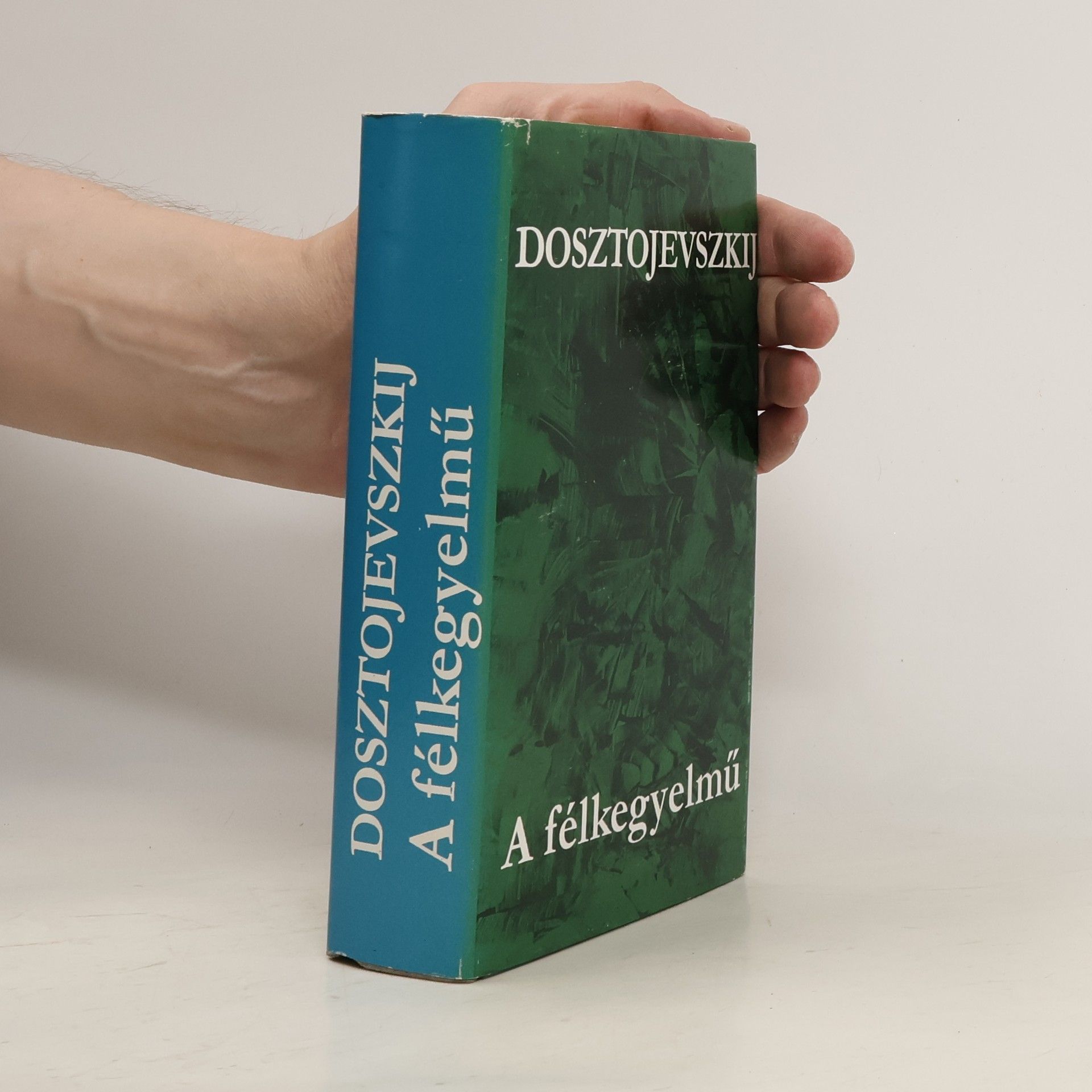 Fjodor Michajlovič Dostojevskij A félkegyelmű