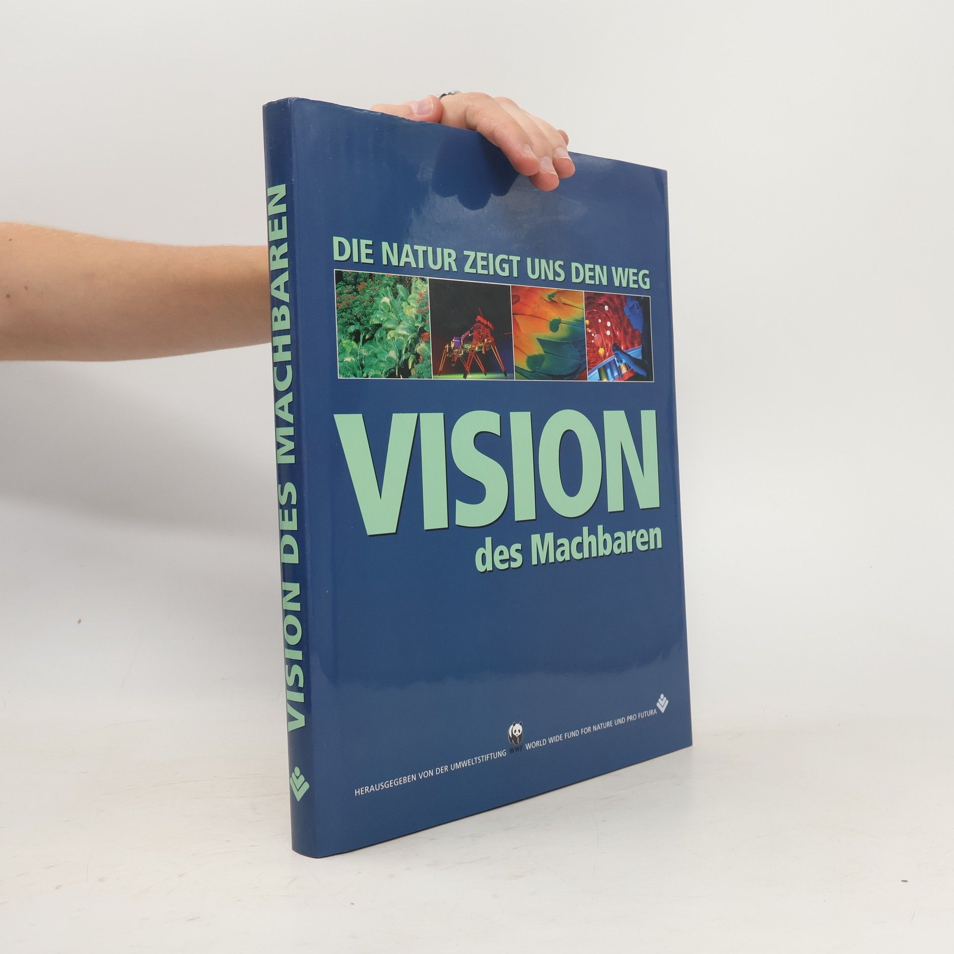 Autorenkollektiv Vision des Machbaren. Die Natur zeigt uns den Weg
