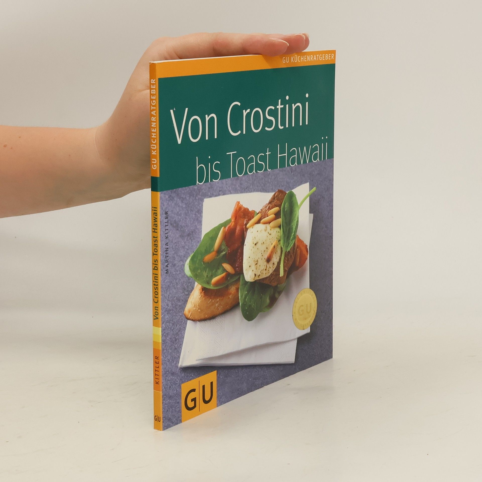 Marion Grillparzer Von Crostini bis Toast Hawaii