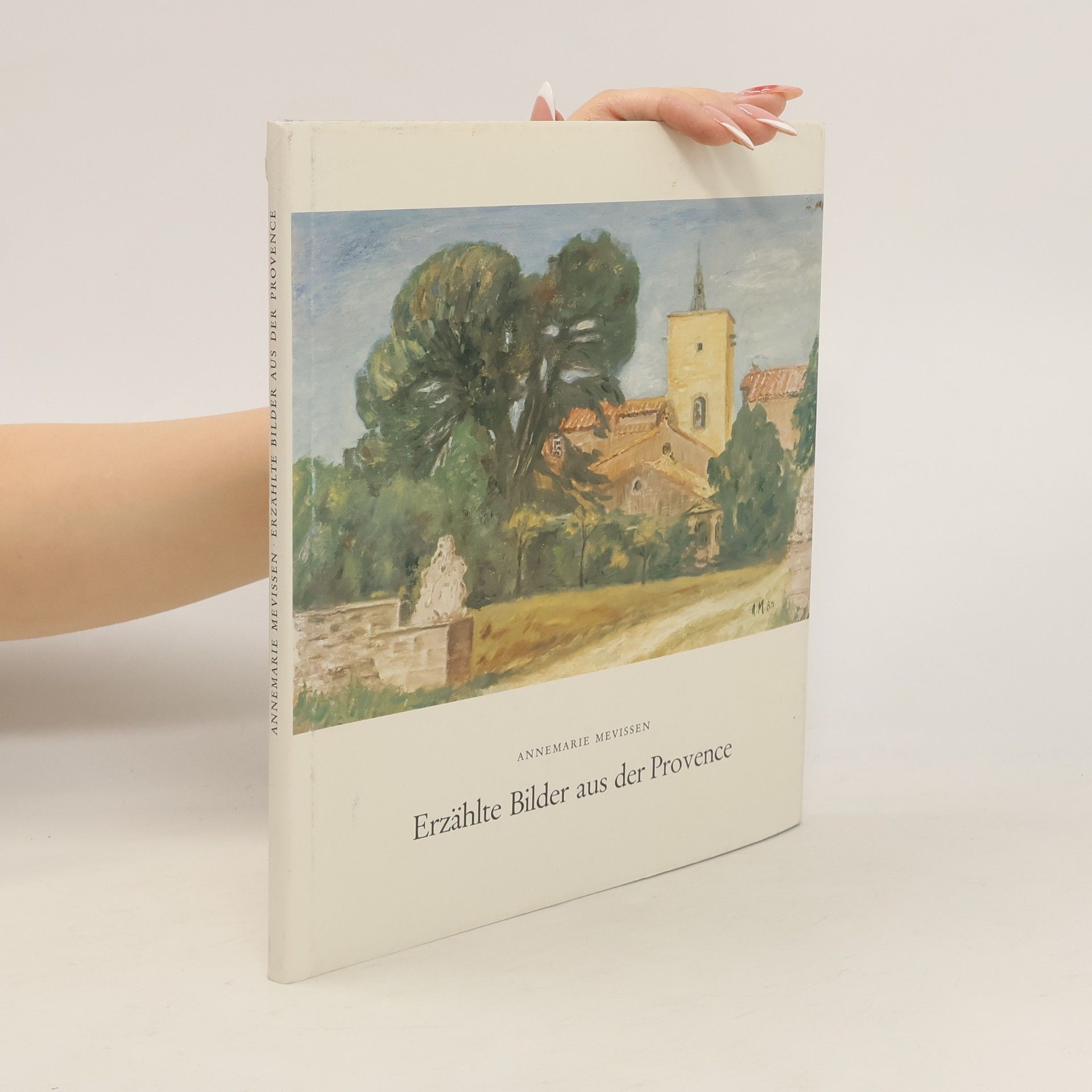 Annemarie Mevissen Erzählte Bilder aus der Provence