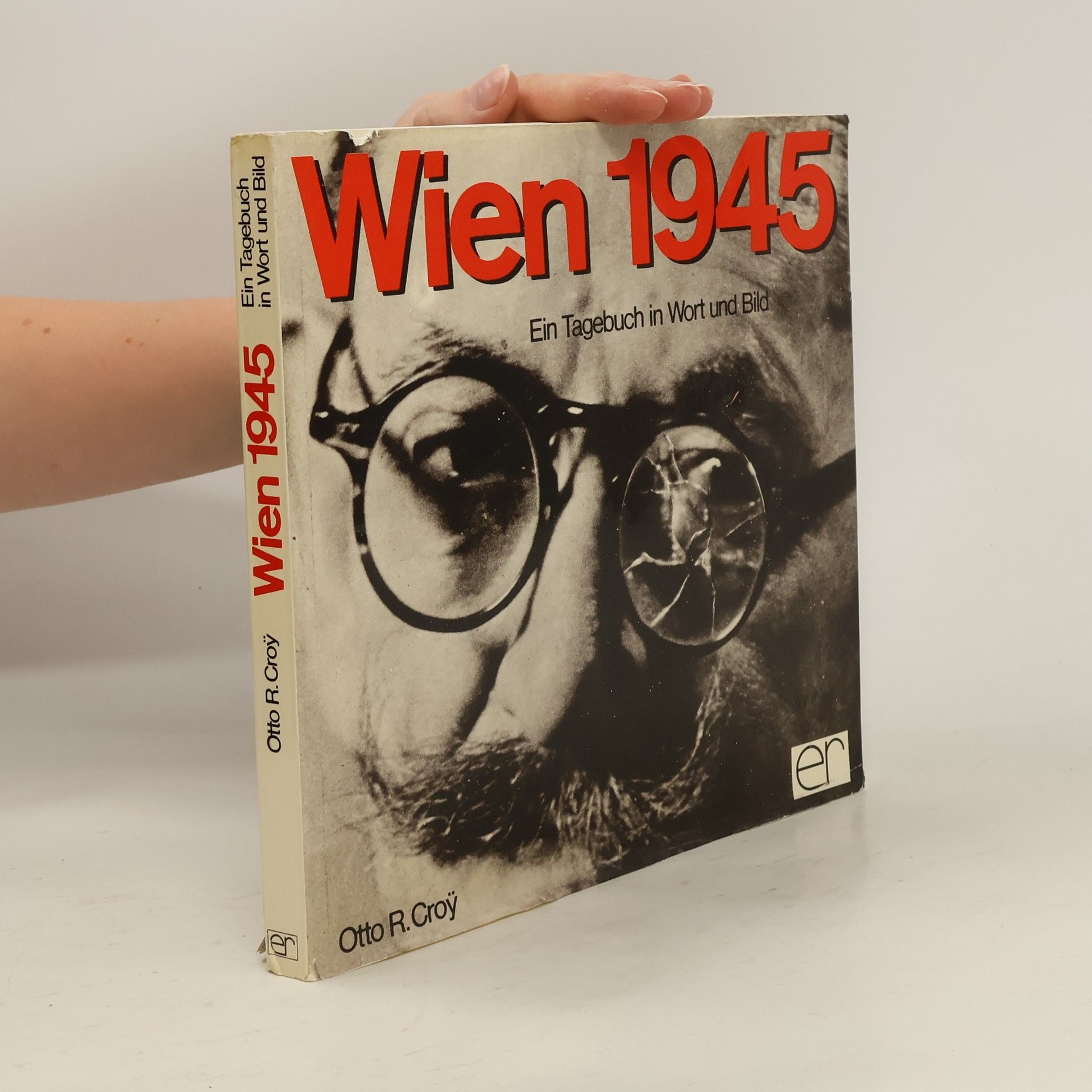 Otto Croy Wien 1945. Ein Tagebuch in Wort und Bild