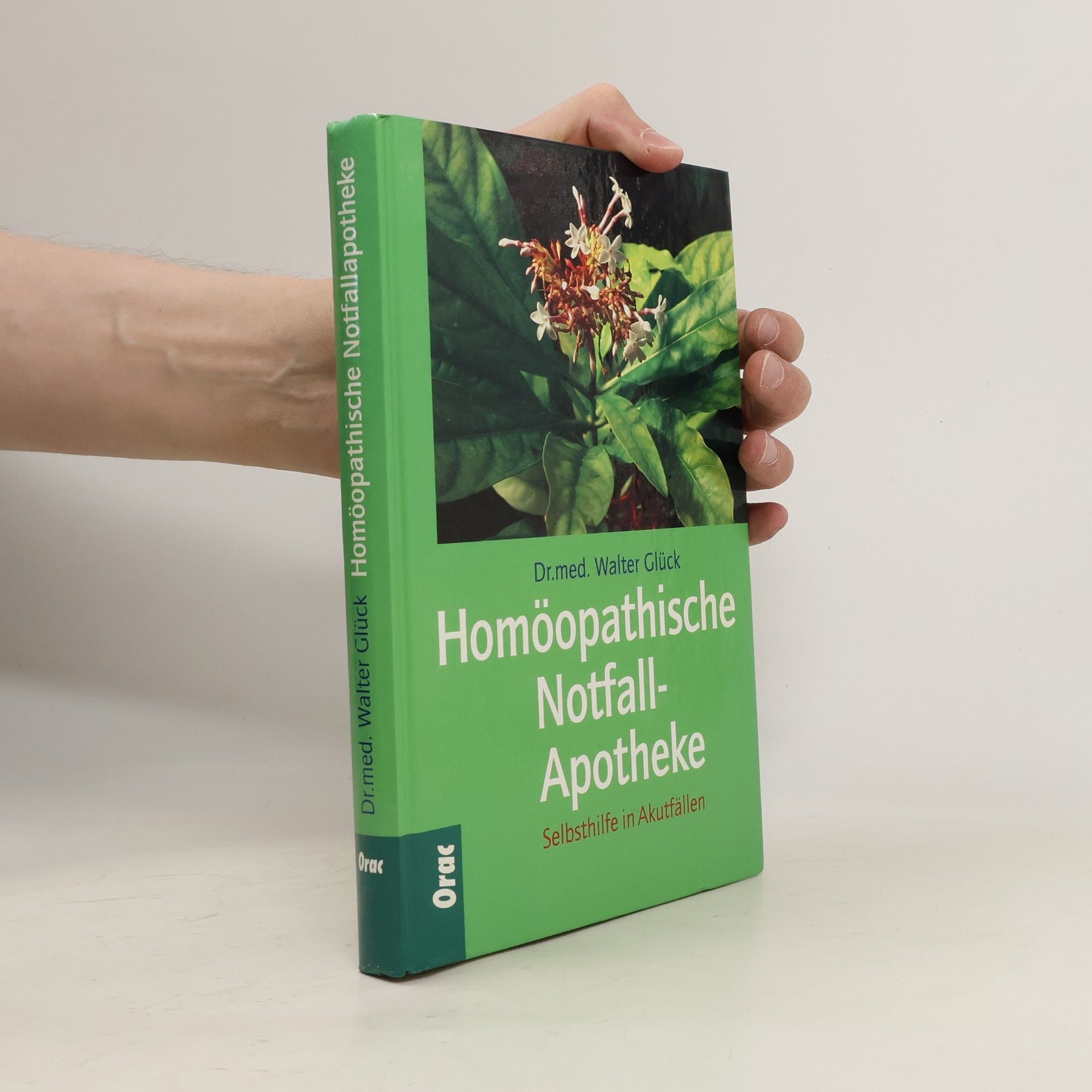 Walter Glück Die homöopathische Notfallapotheke