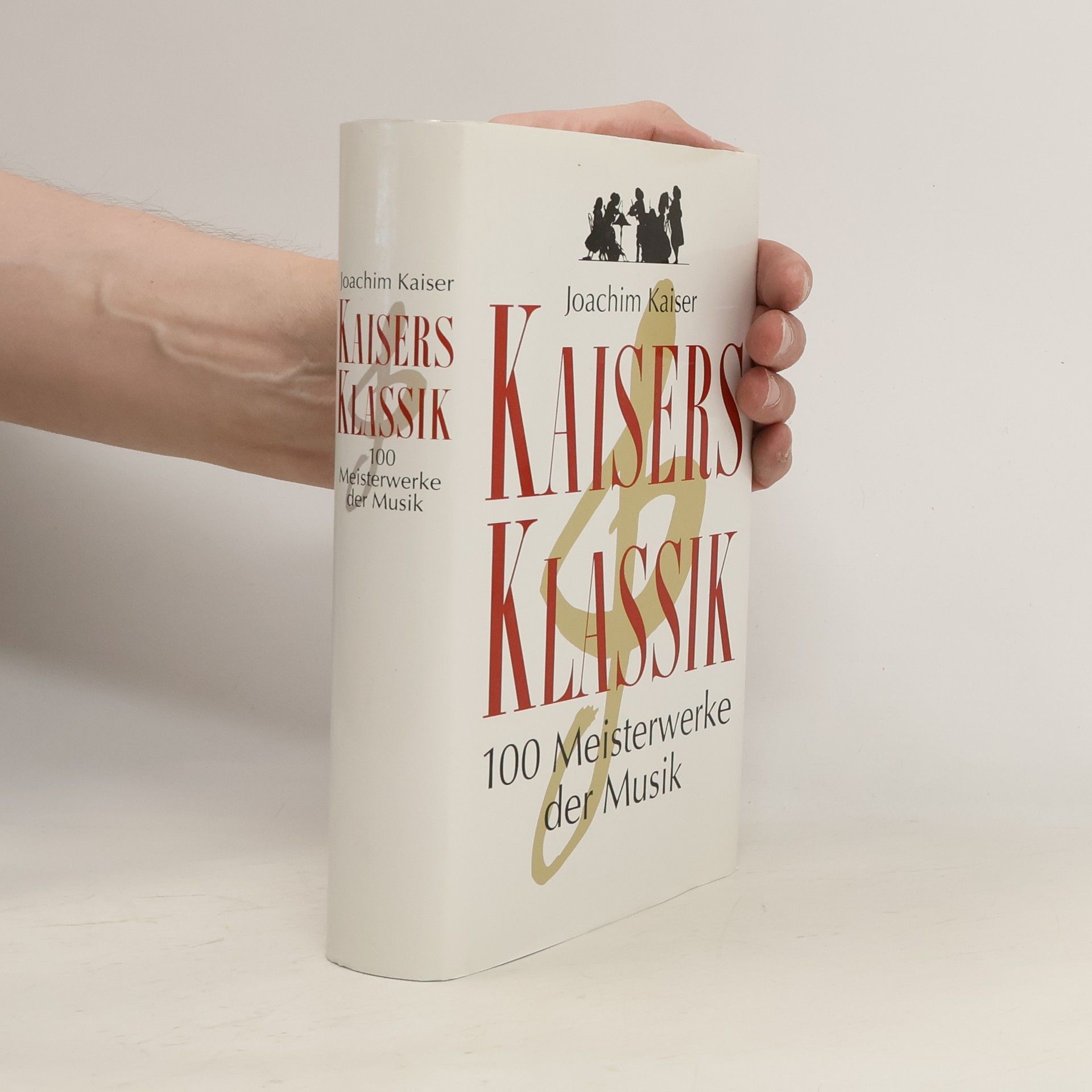 Joachim Kaiser Kaisers Klassik: 100 Meisterwerke der Musik