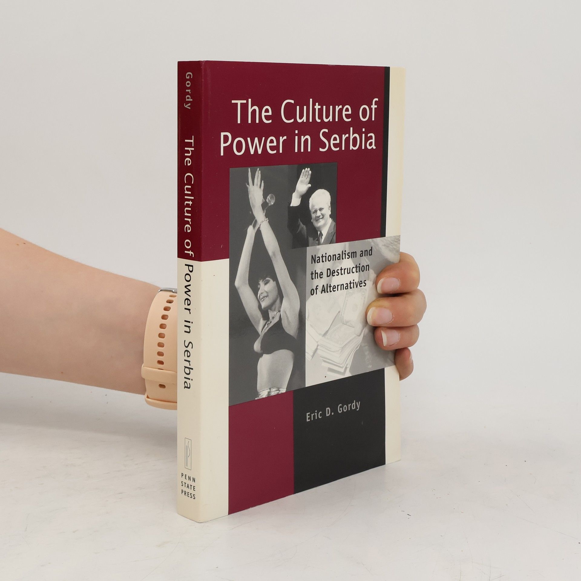 Eric D. Gordy The Culture of Power in Serbia