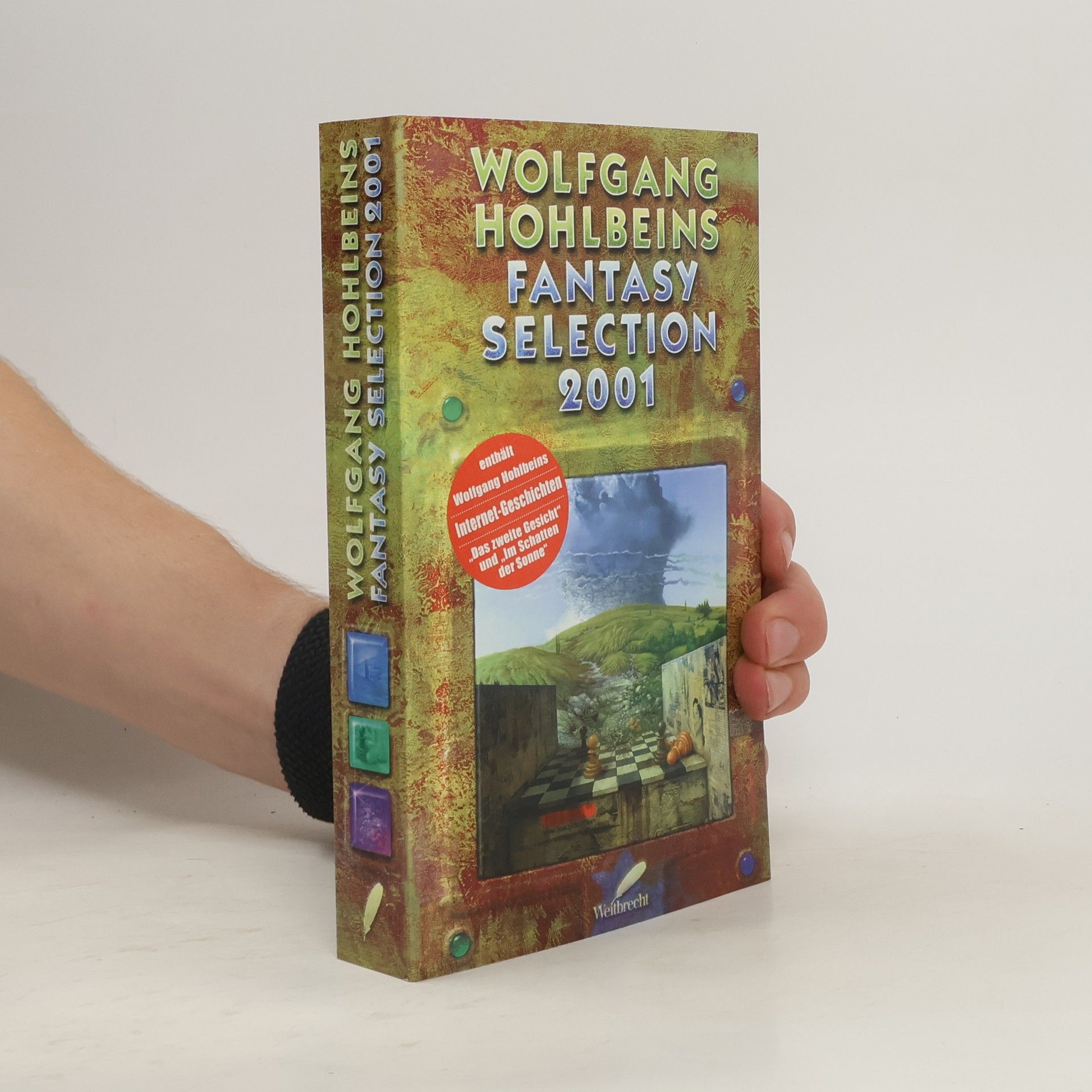 Wolfgang Hohlbein Wolfgang Hohlbeins Fantasy Selection 2001. Enthält Wolfgang Hohlbeins Internet-Geschichten 'Das zweite Gesicht' und 'Im Schatten der Sonne'