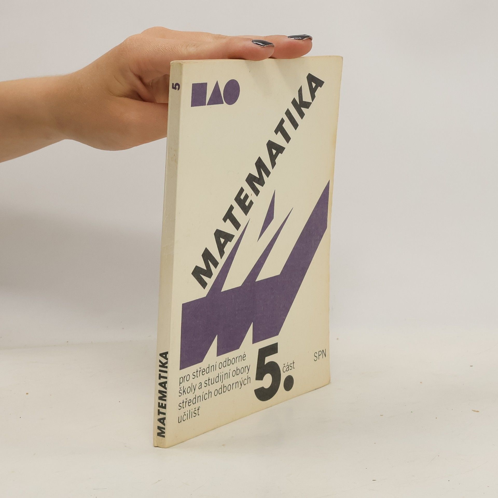 Jana Kolouchová Matematika pro střední odborné školy a studijní obory středních odborných učilišť 5