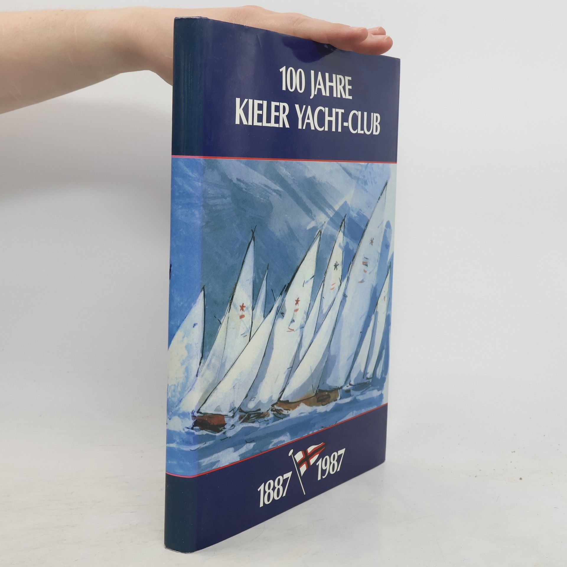 Collective 100 Jahre Kieler Yacht-Club 1887-1987