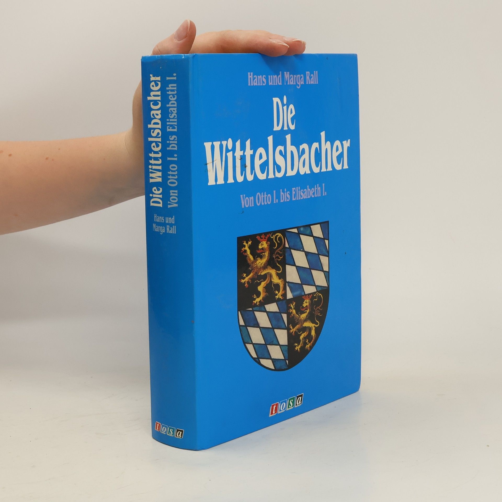 Hans Rall Die Wittelsbacher