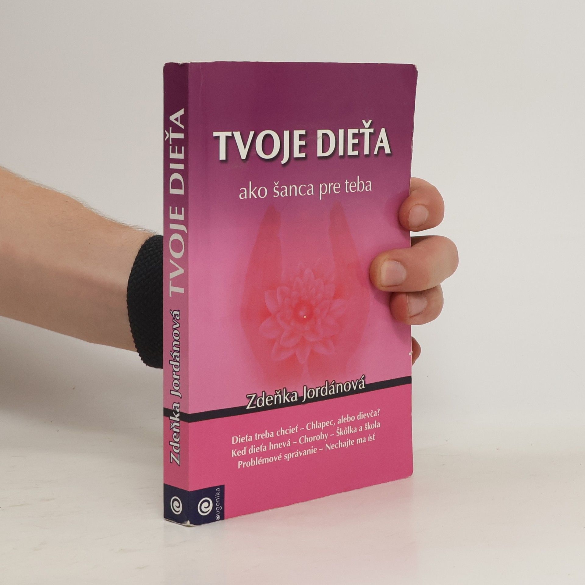 Jordánová Zdeňka Tvoje dieťa ako šanca pre teba