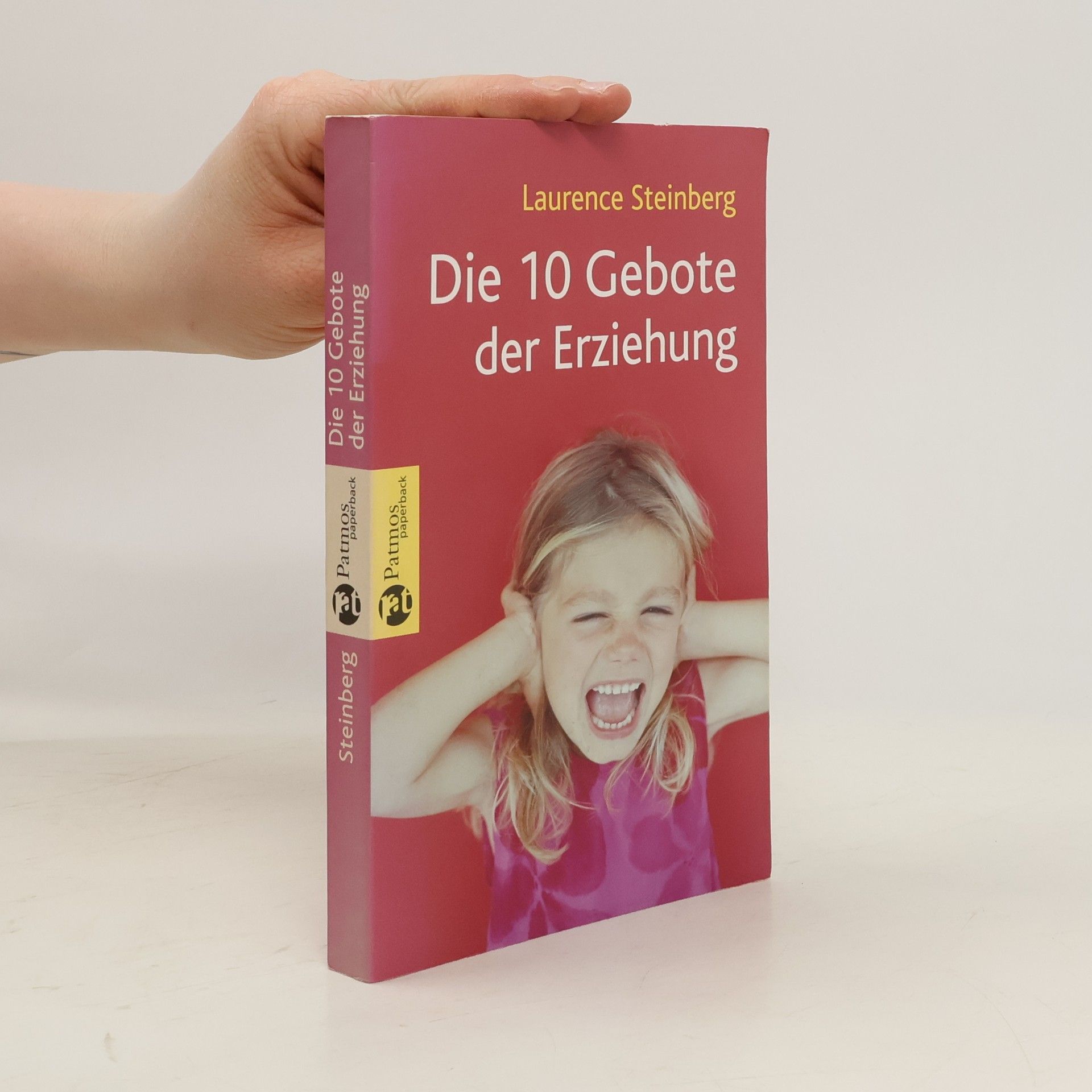 Laurence D. Steinberg Die 10 Gebote der Erziehung