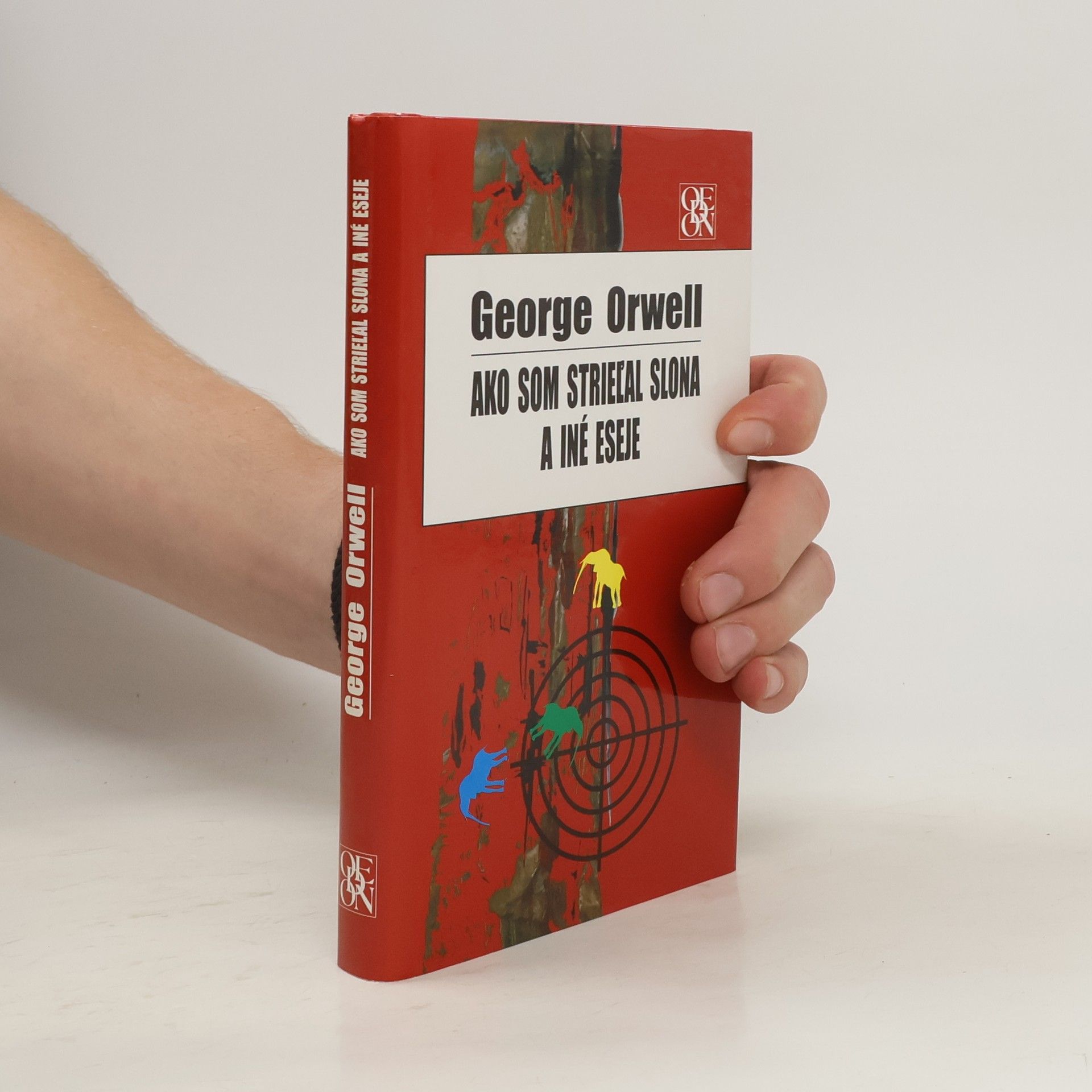 George Orwell Ako som strieľal slona a iné eseje