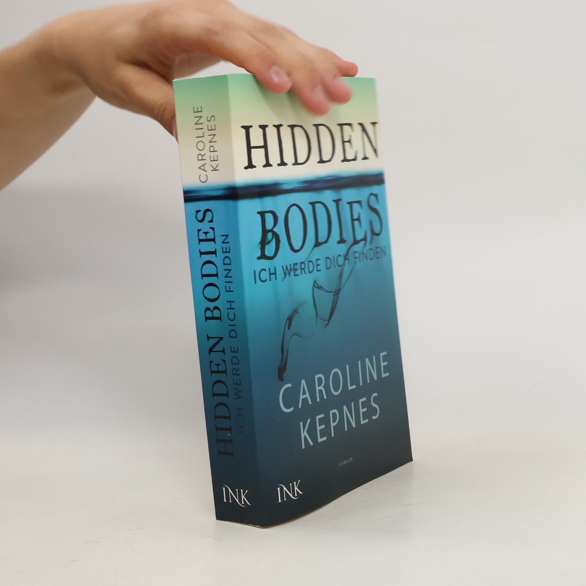 Caroline Kepnes Hidden Bodies - Ich werde dich finden