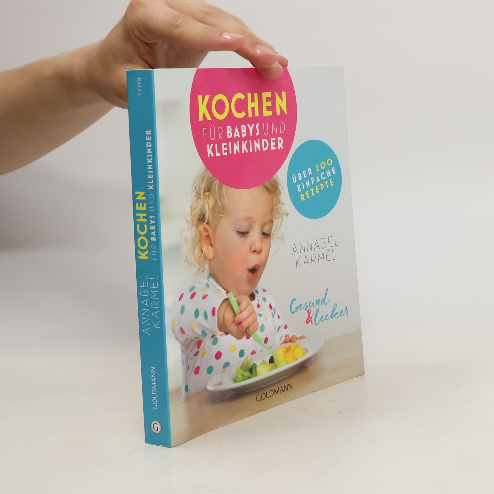 Annabel Karmel Gesund und lecker: kochen für Babys und Kleinkinder