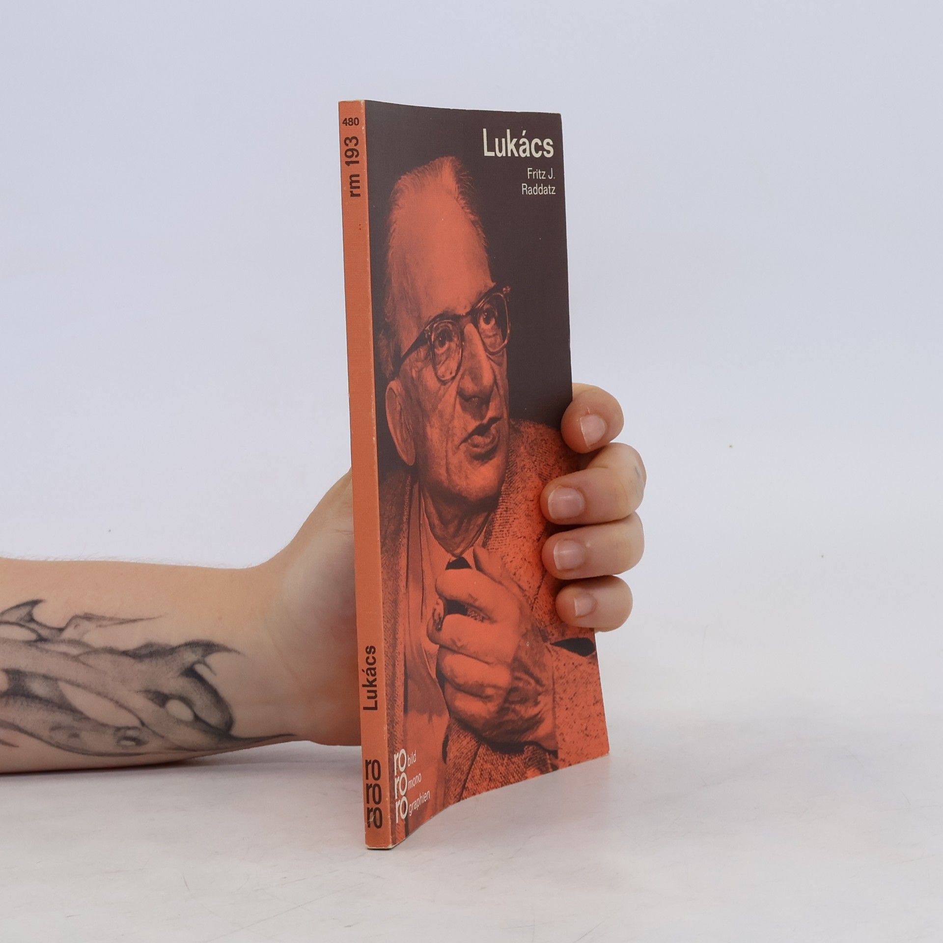 Fritz J. Raddatz Georg Lukács in Selbstzeugnissen und Bilddokumenten