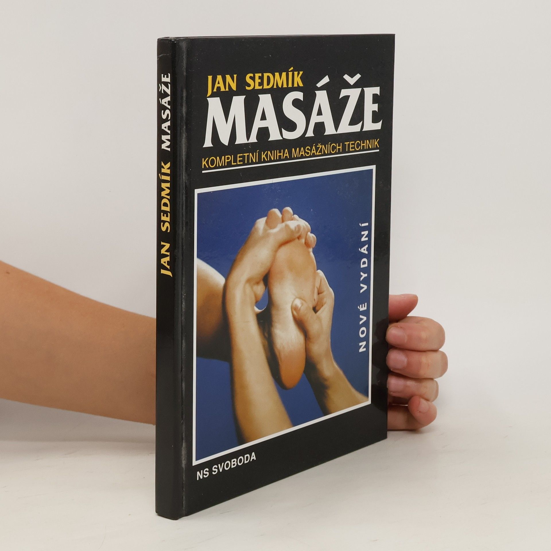 Jan Sedmík Masáže. Kompletní kniha masážních technik