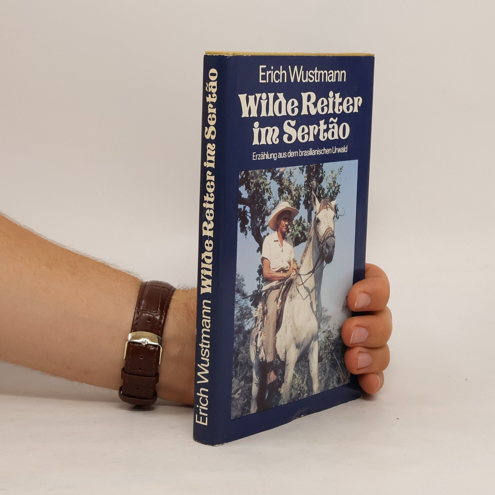Erich Wustmann Wilde Reiter im Sertão