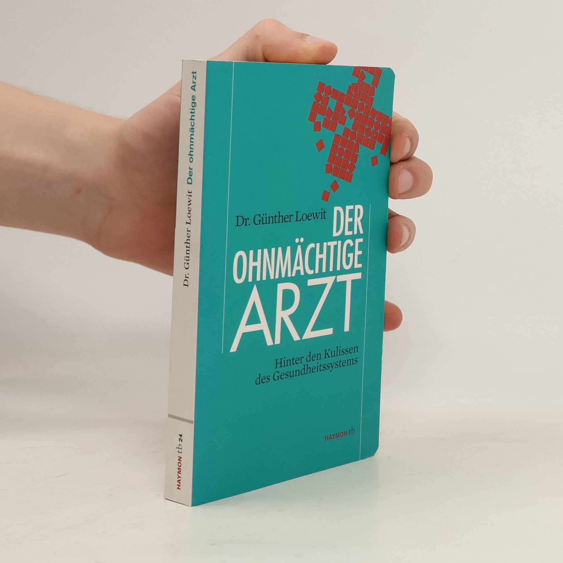 Günther Loewit Der ohnmächtige Arzt
