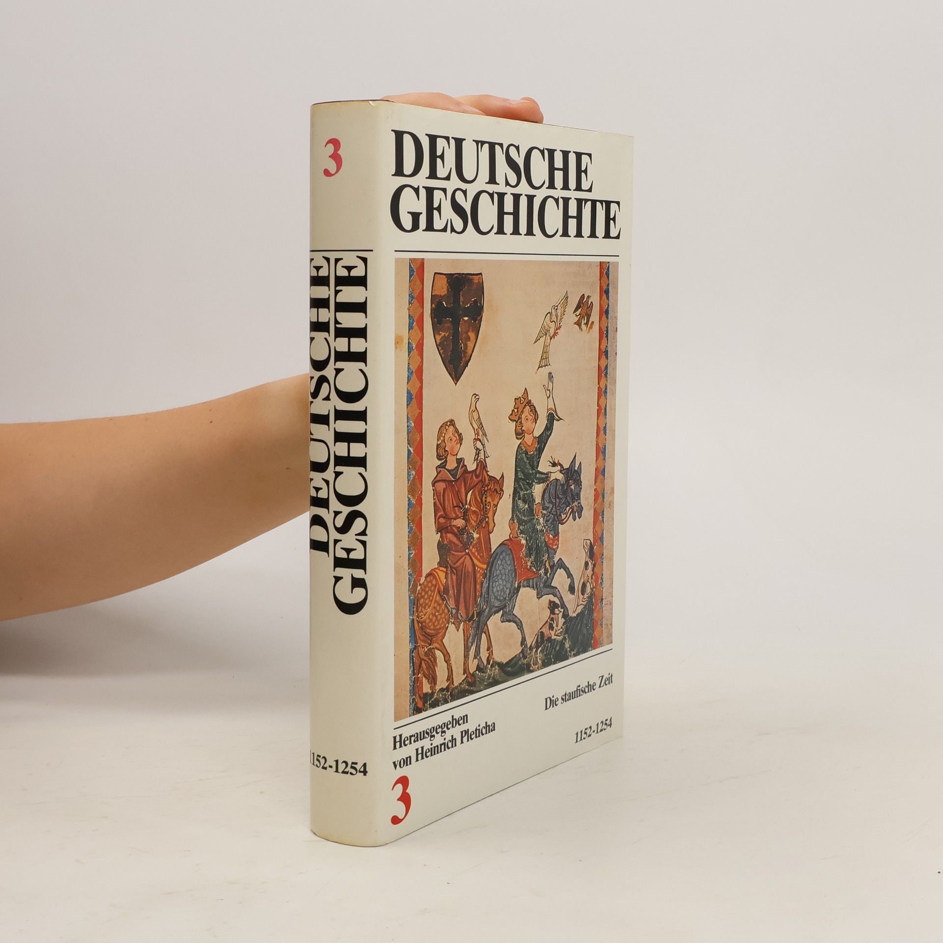 Heinrich Pleticha Deutsche Geschichte 3. Die staufische Zeit 1152-1254