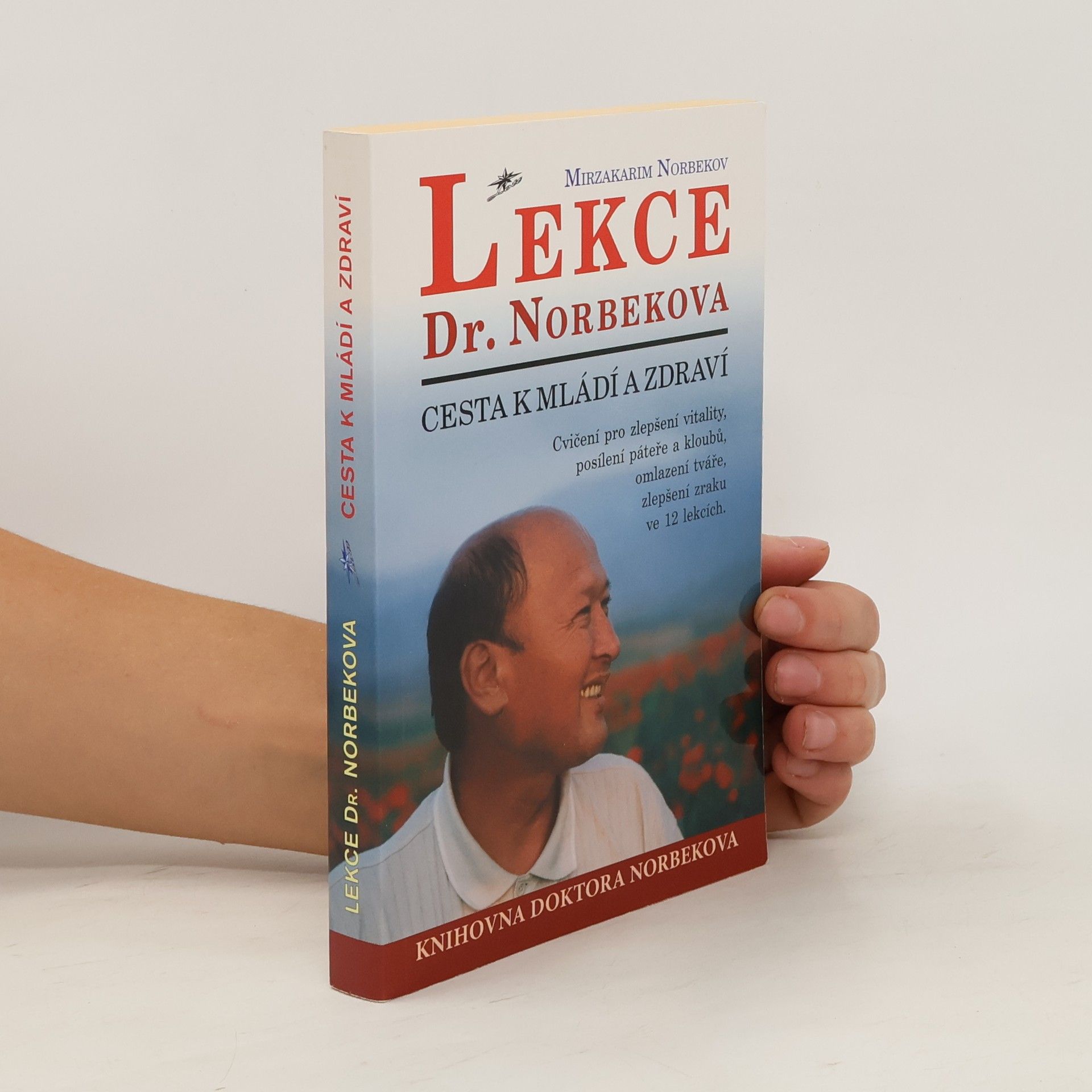 Mirzakarim Norbekov Lekce Dr. Norbekova. Cesta k mládí a zdraví