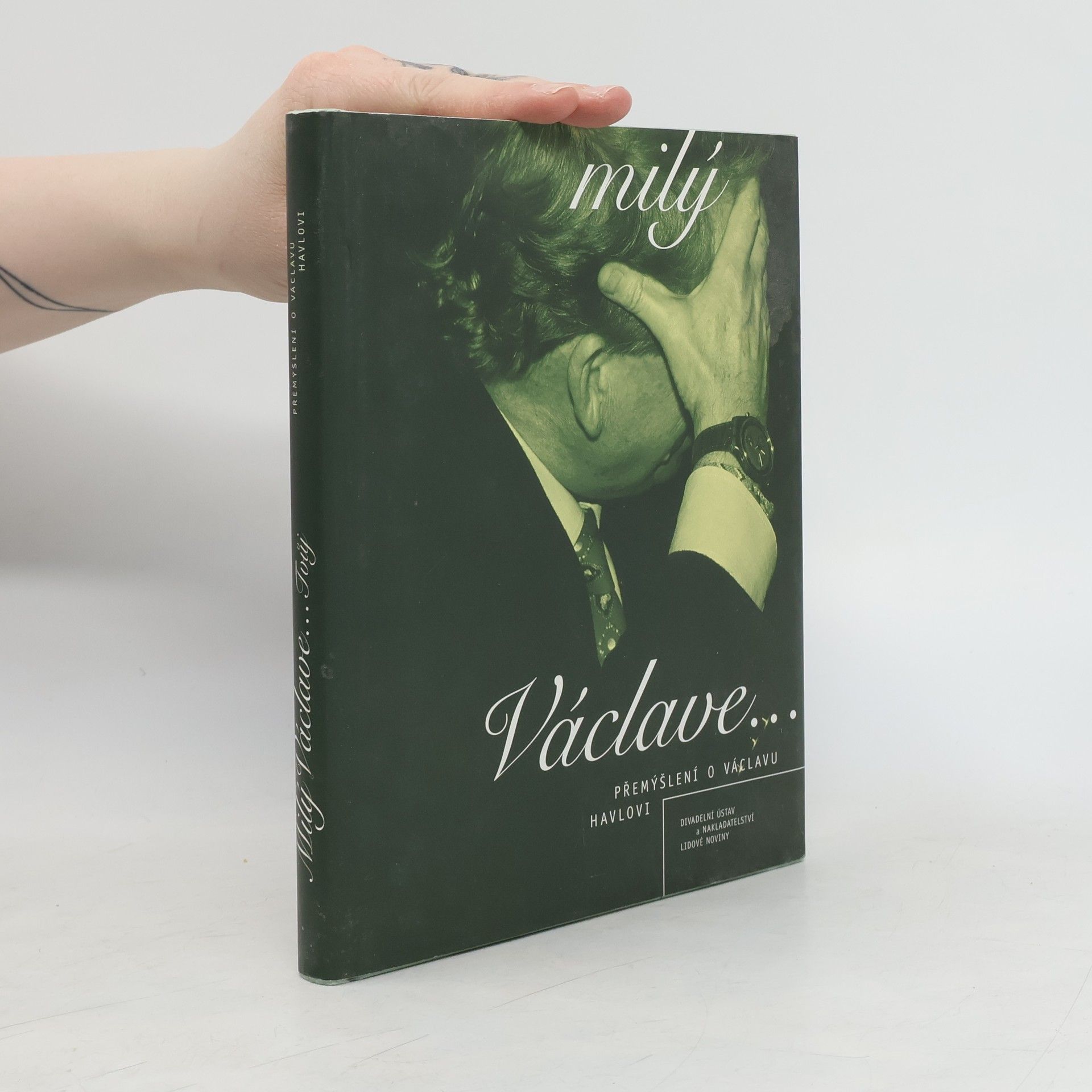 Přemysl Fialka Milý Václave... Přemýšlení o Václavu Havlovi
