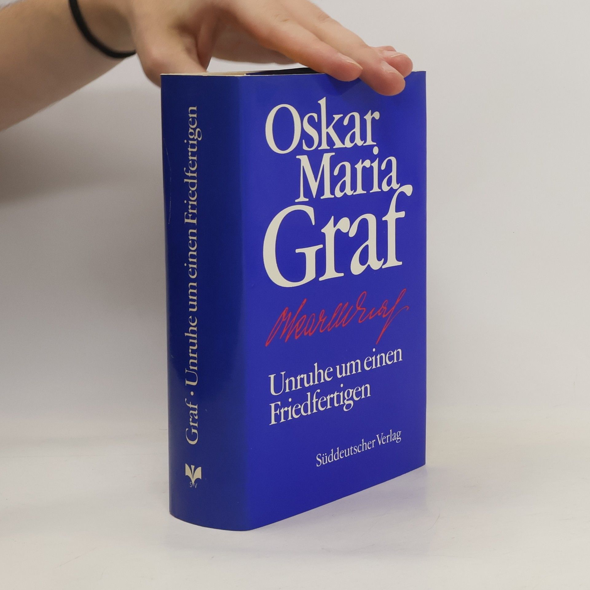 Oskar Maria Graf Unruhe um einen Friedfertigen