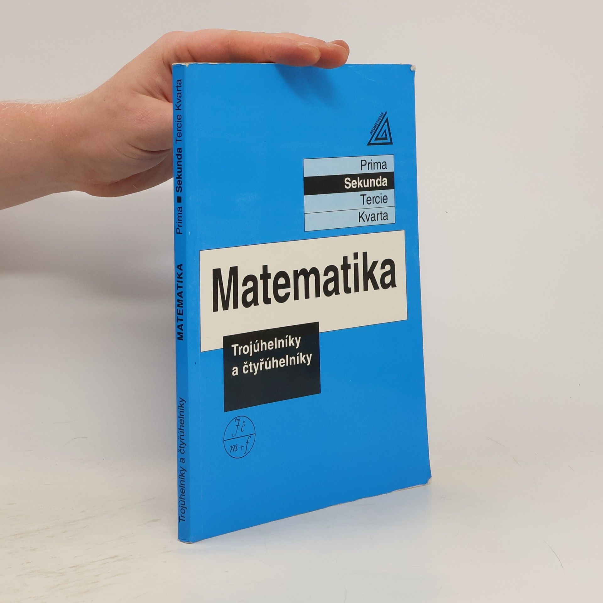 Lucie Václavíková Matematika : trojúhelníky a čtyřúhelníky