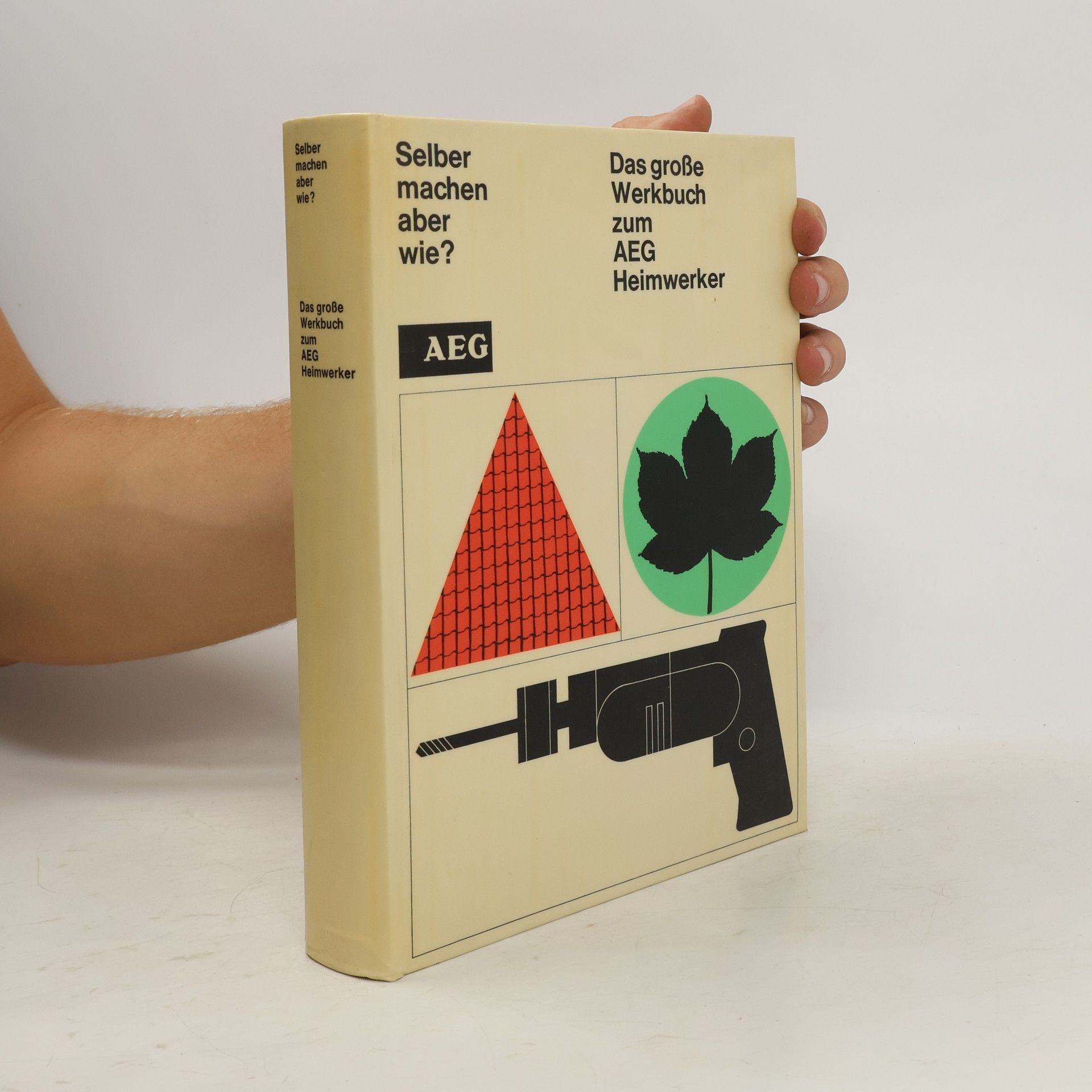 Collective Das große Werkbuch zum AEG Heimwerker