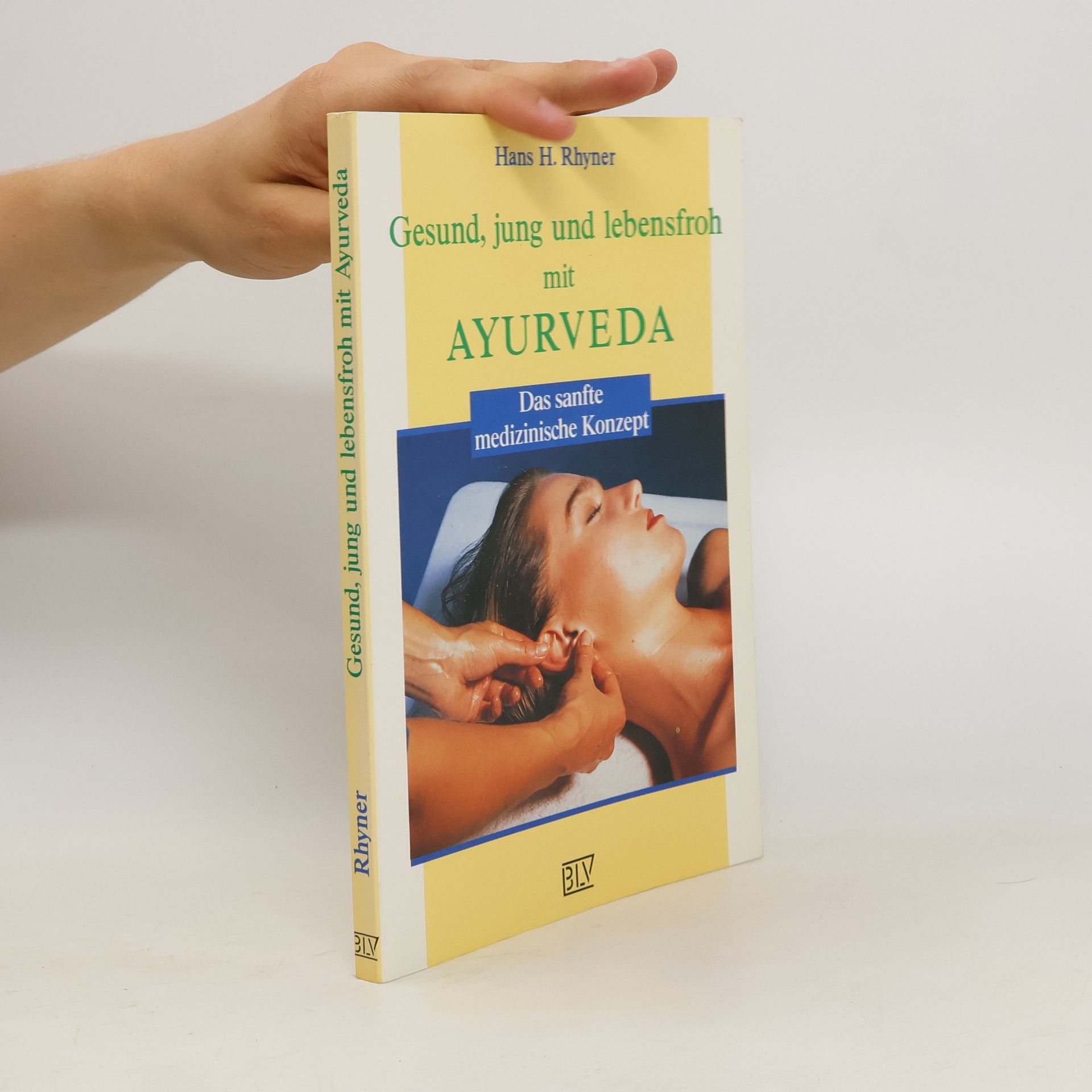 Hans H. Rhyner Gesund, jung und lebensfroh mit Ayurveda