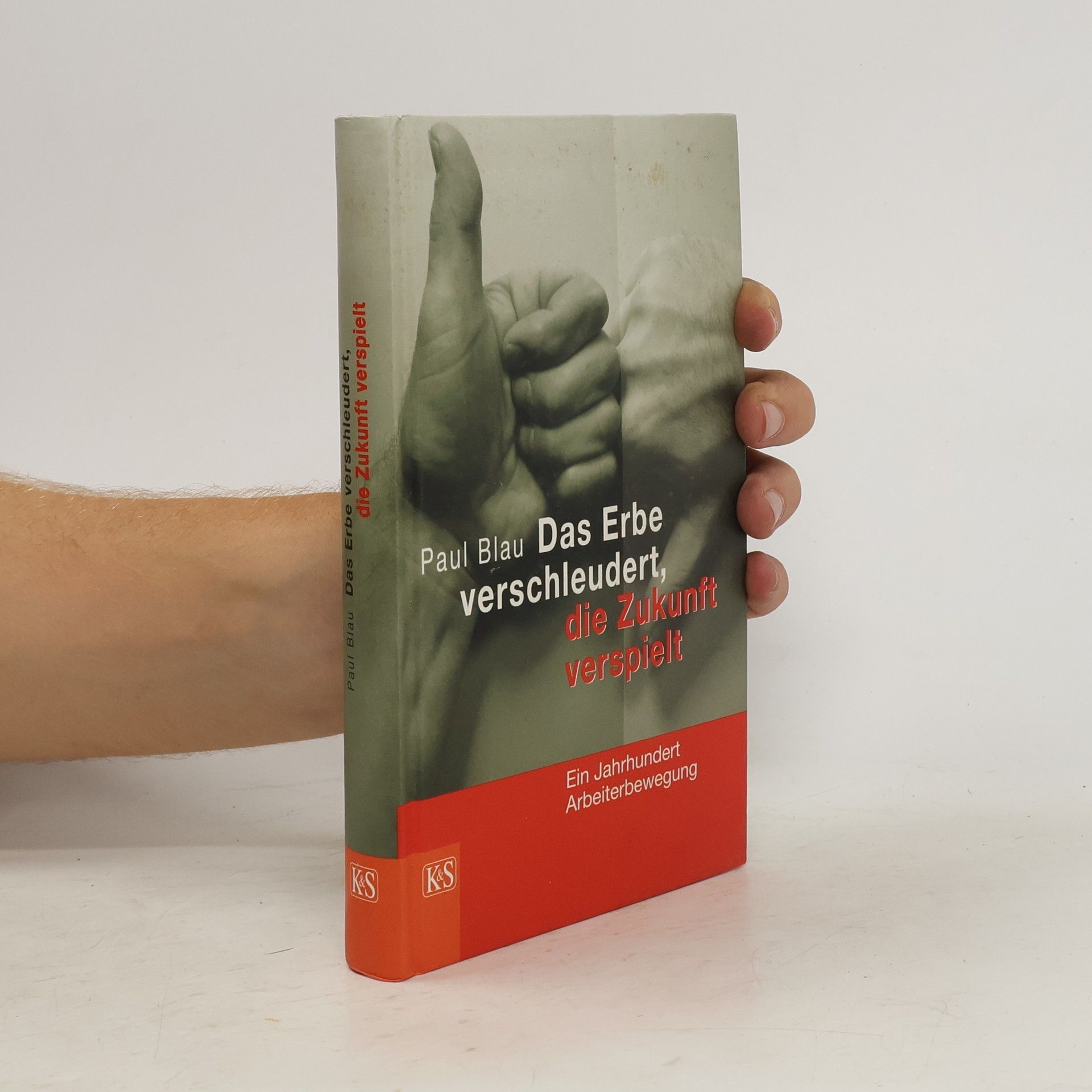 Paul Blau Das Erbe verschleudert, die Zukunft verspielt