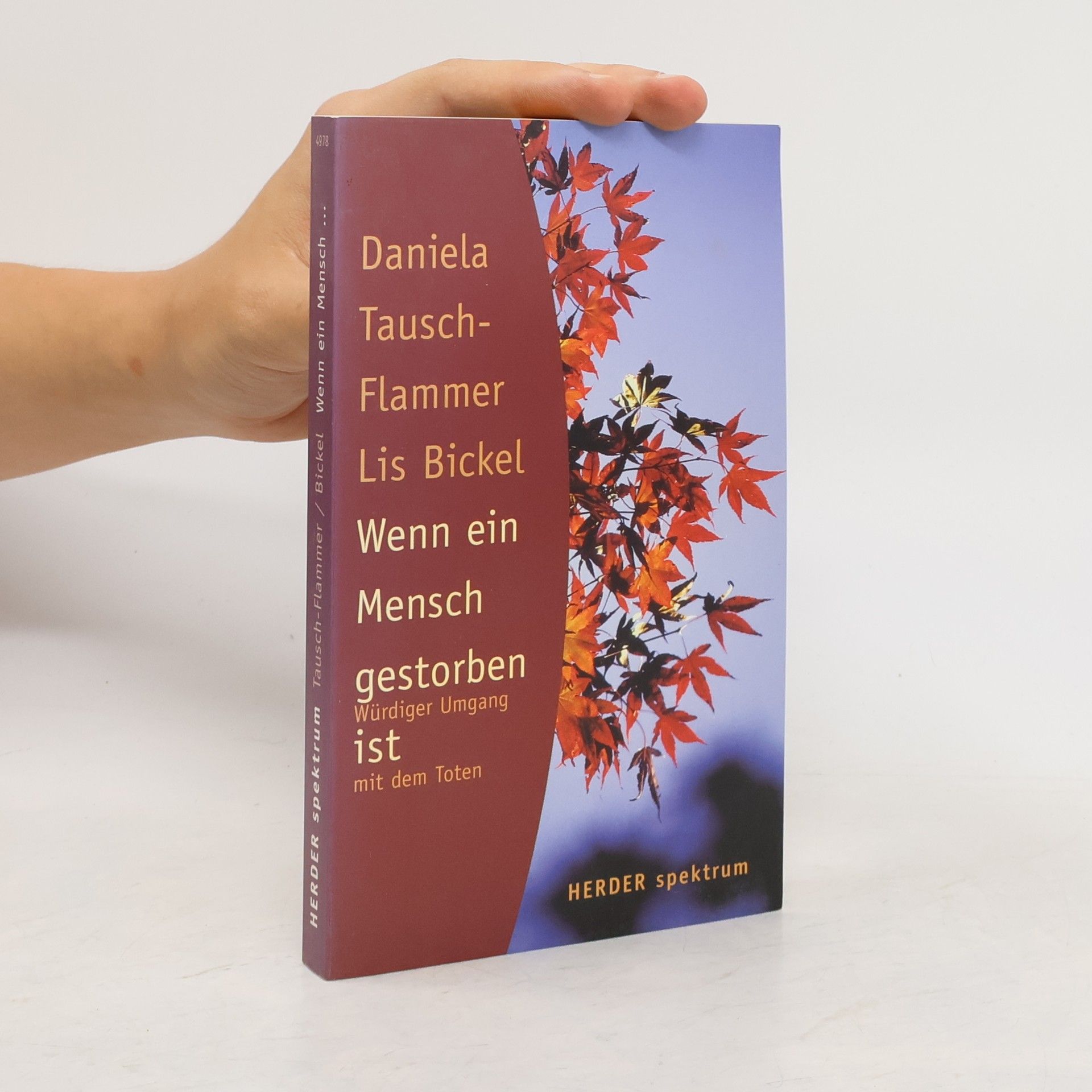 Daniela Tausch-Flammer Wenn ein Mensch gestorben ist. Würdiger Umgang mit dem Toten