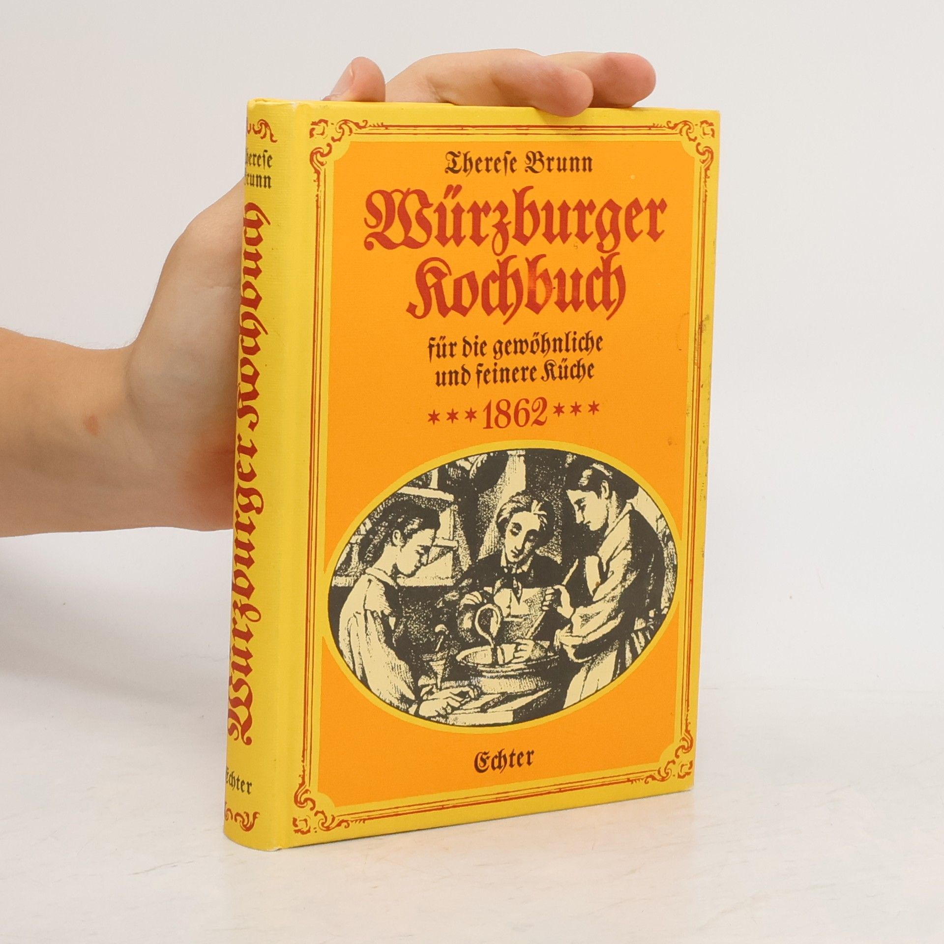 Therese Brunn Würzburger Kochbuch für die gewöhnliche und feinere Küche