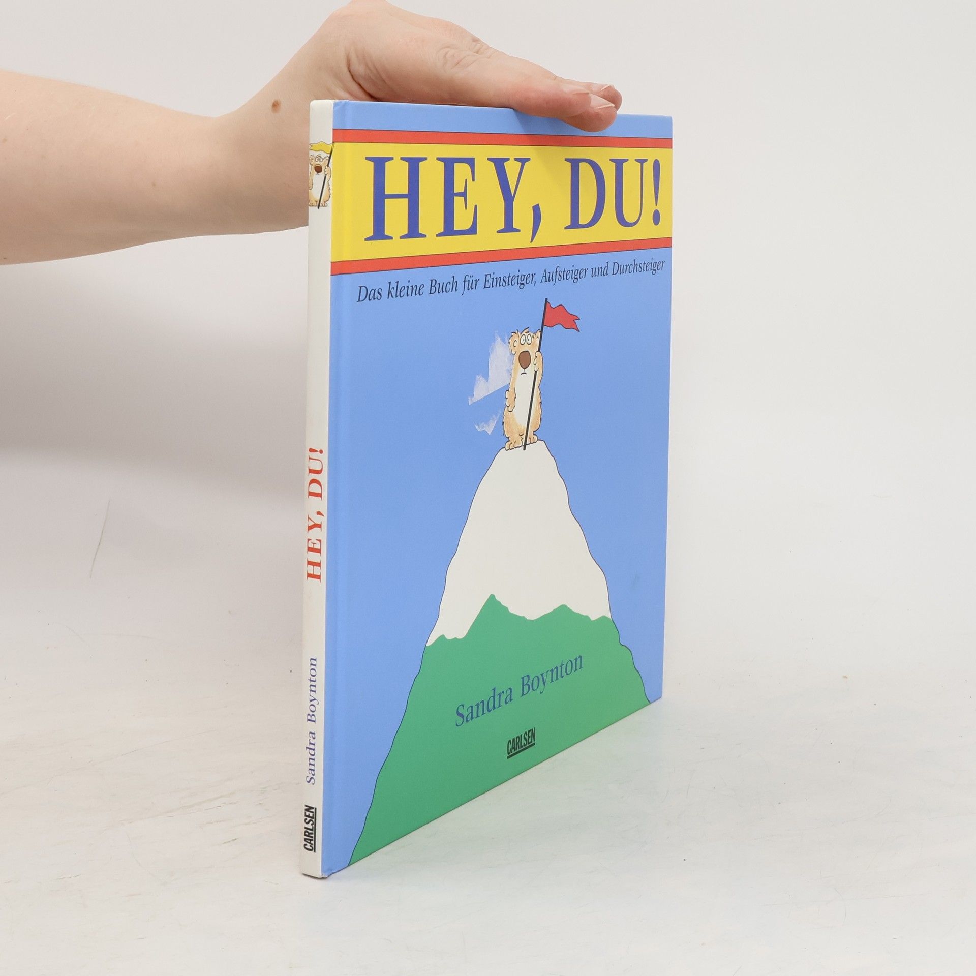 Sandra Boynton Hey, du!. Das kleine Buch für Einsteiger, Aufsteiger und Durchsteiger