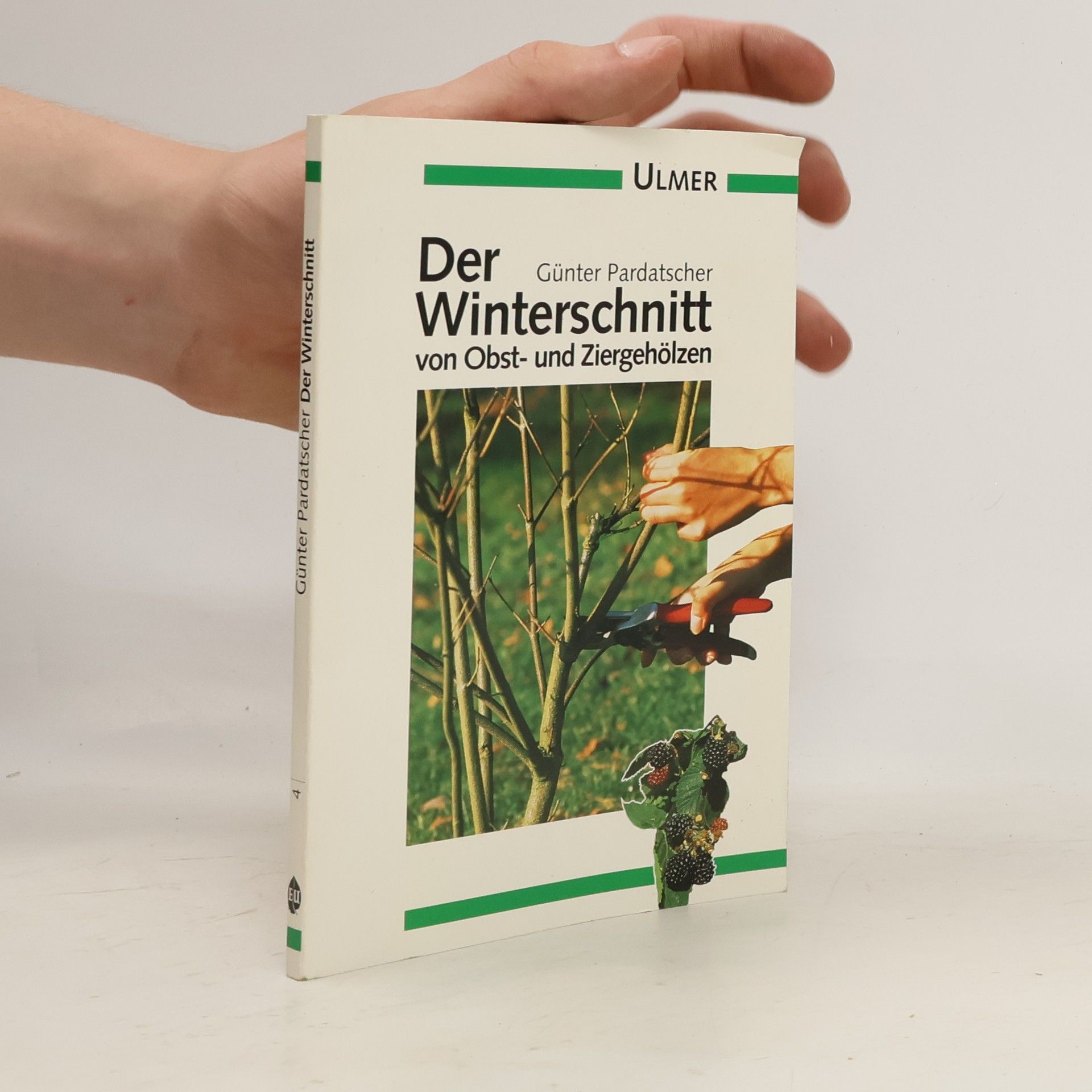 Günter Pardatscher Der Winterschnitt von Obst- und Ziergehölzen
