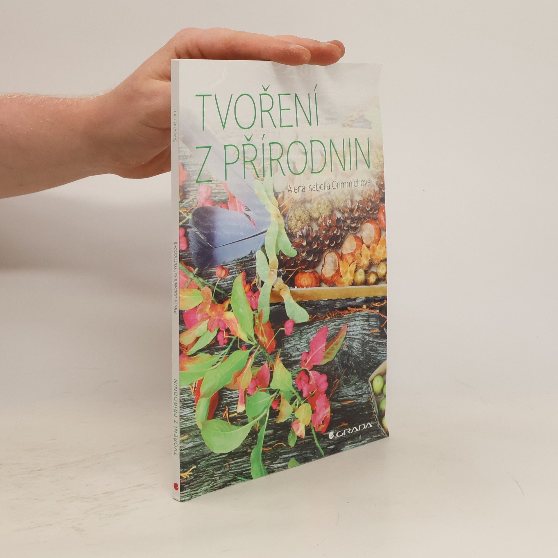 Alena Isabella Grimmichová Tvoření z přírodnin
