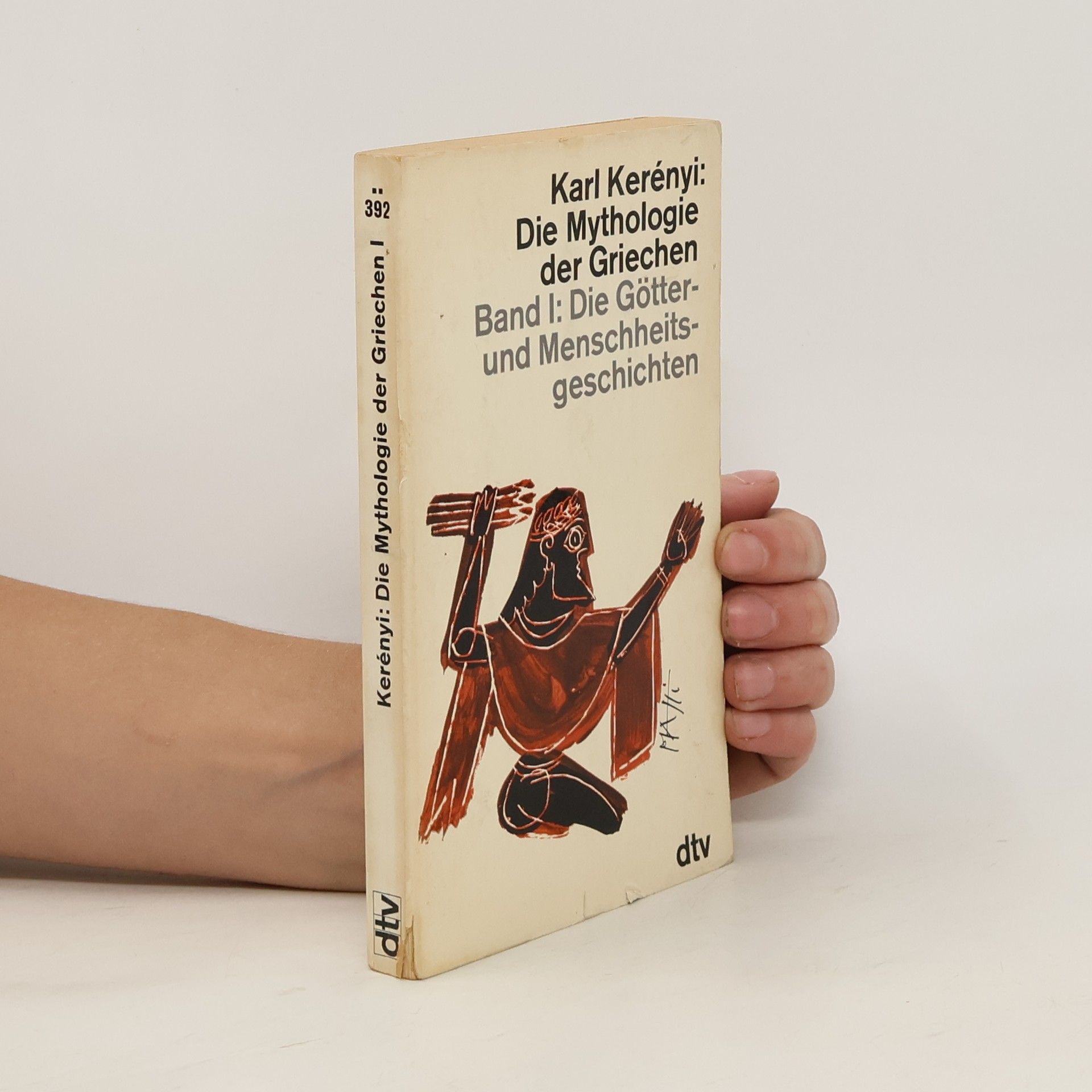 Károly Kerényi Die Mythologie der Griechen 1. Die Götter- und Menschheits- geschichten