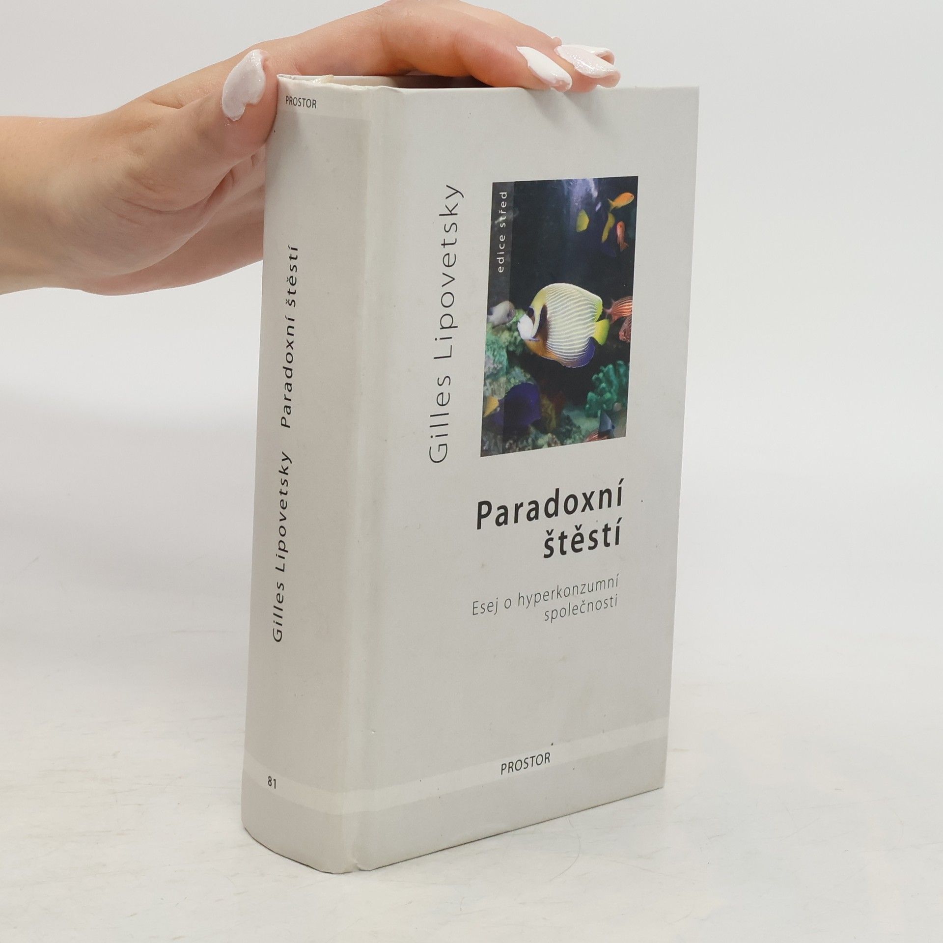 Gilles Lipovetsky Paradoxní štěstí. Esej o hyperkonzumní společnosti