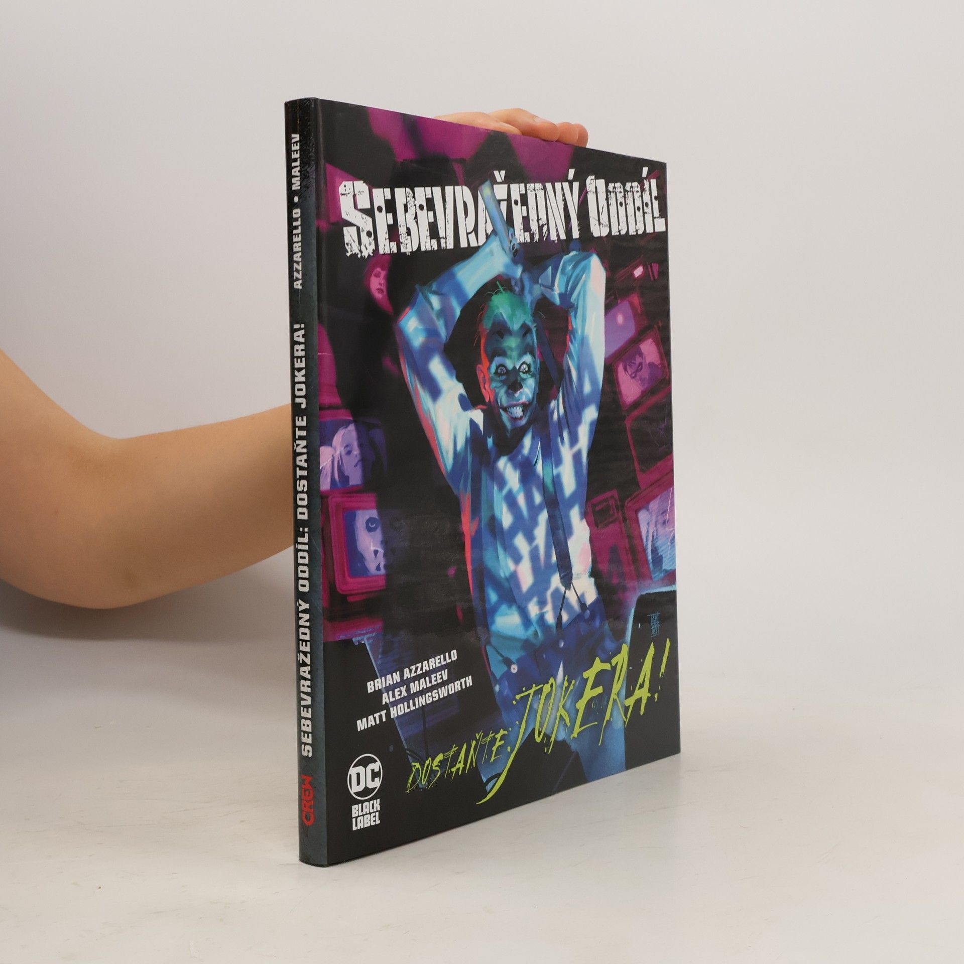 Brian Azzarello Sebevražedný oddíl. Dostaňte Jokera!