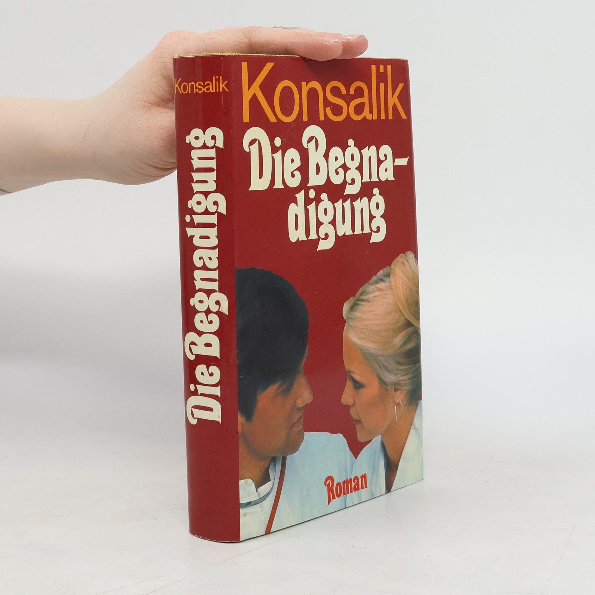 Heinz G. Konsalik Die Begnadiung