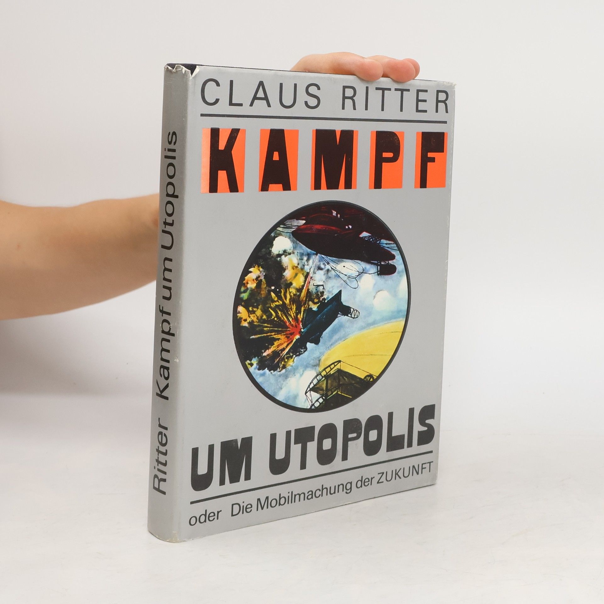Claus Ritter Kampf um Utopolis oder die Mobilmachung der Zukunft