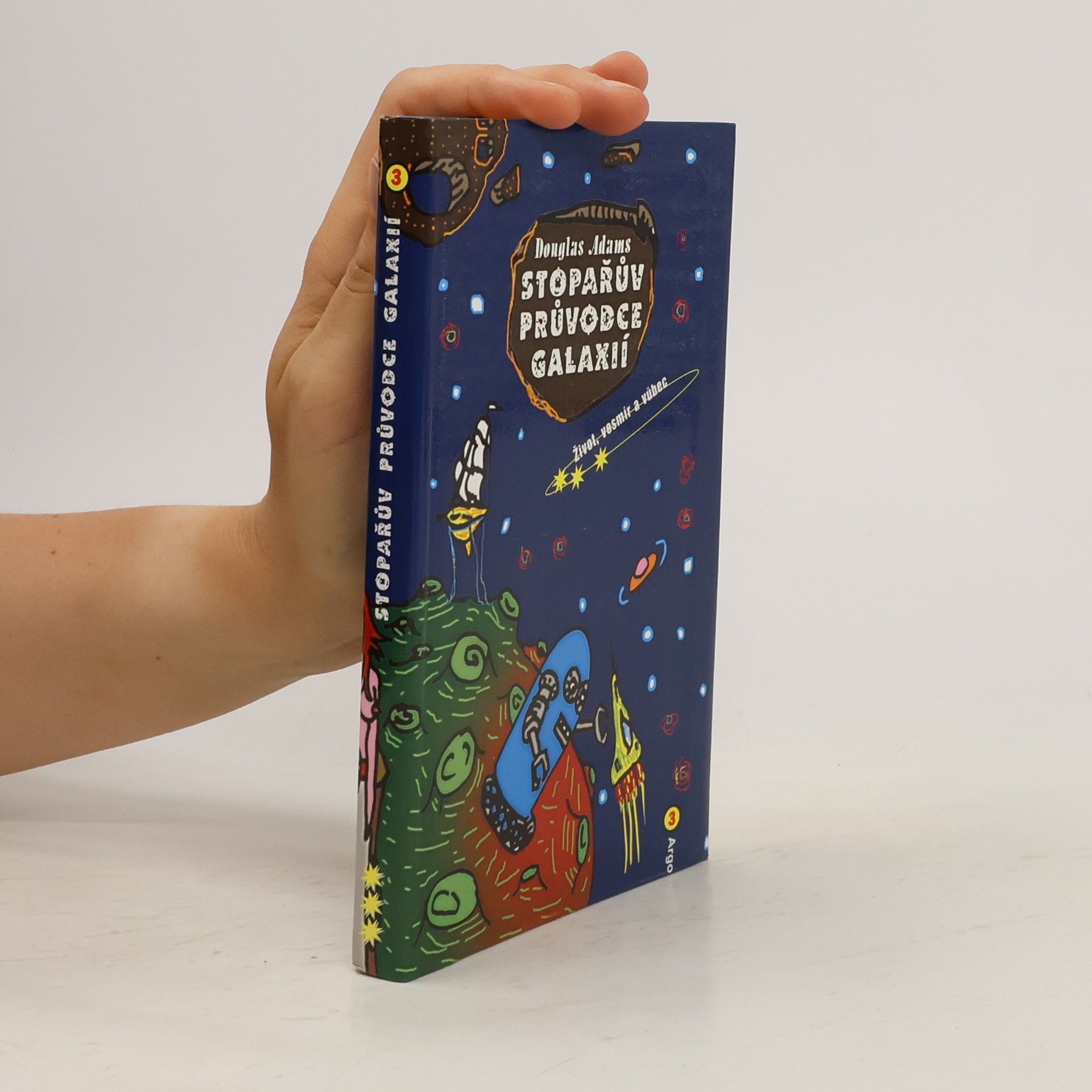Douglas Adams Stopařův průvodce Galaxií 3. Život, vesmír a vůbec