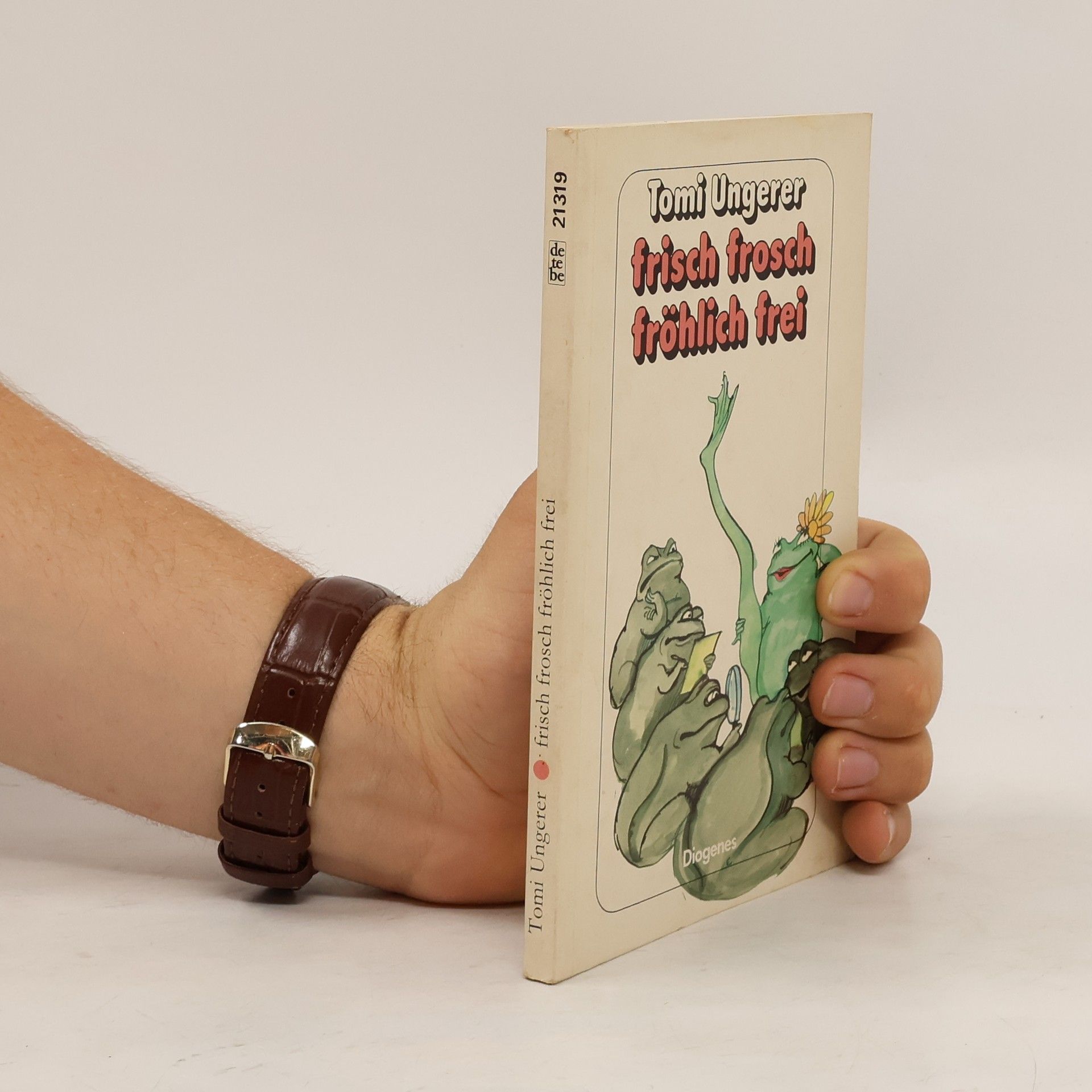 Tomi Ungerer Frisch, Frosch, fröhlich, frei