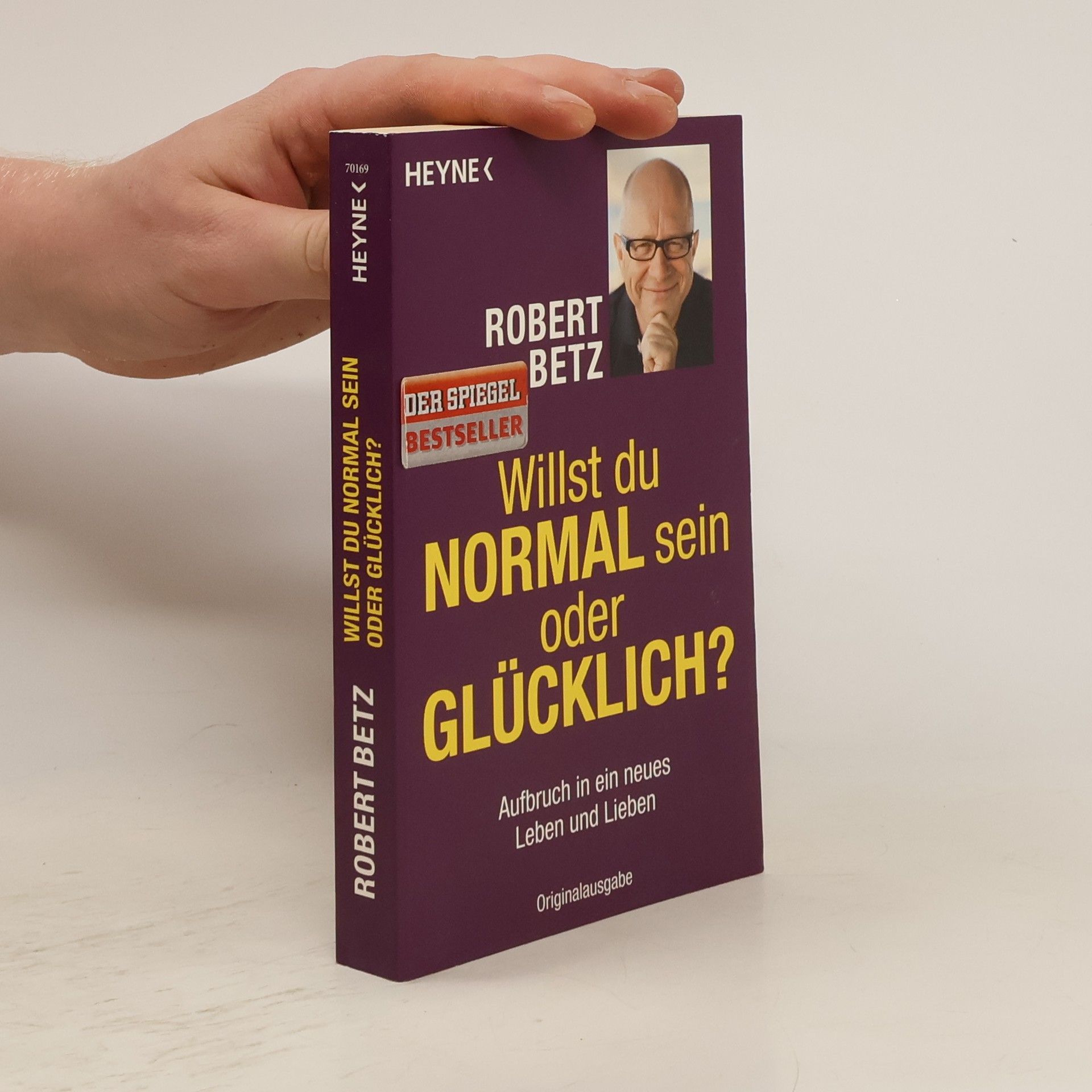 Robert Theodor Betz Willst du normal sein oder glücklich?