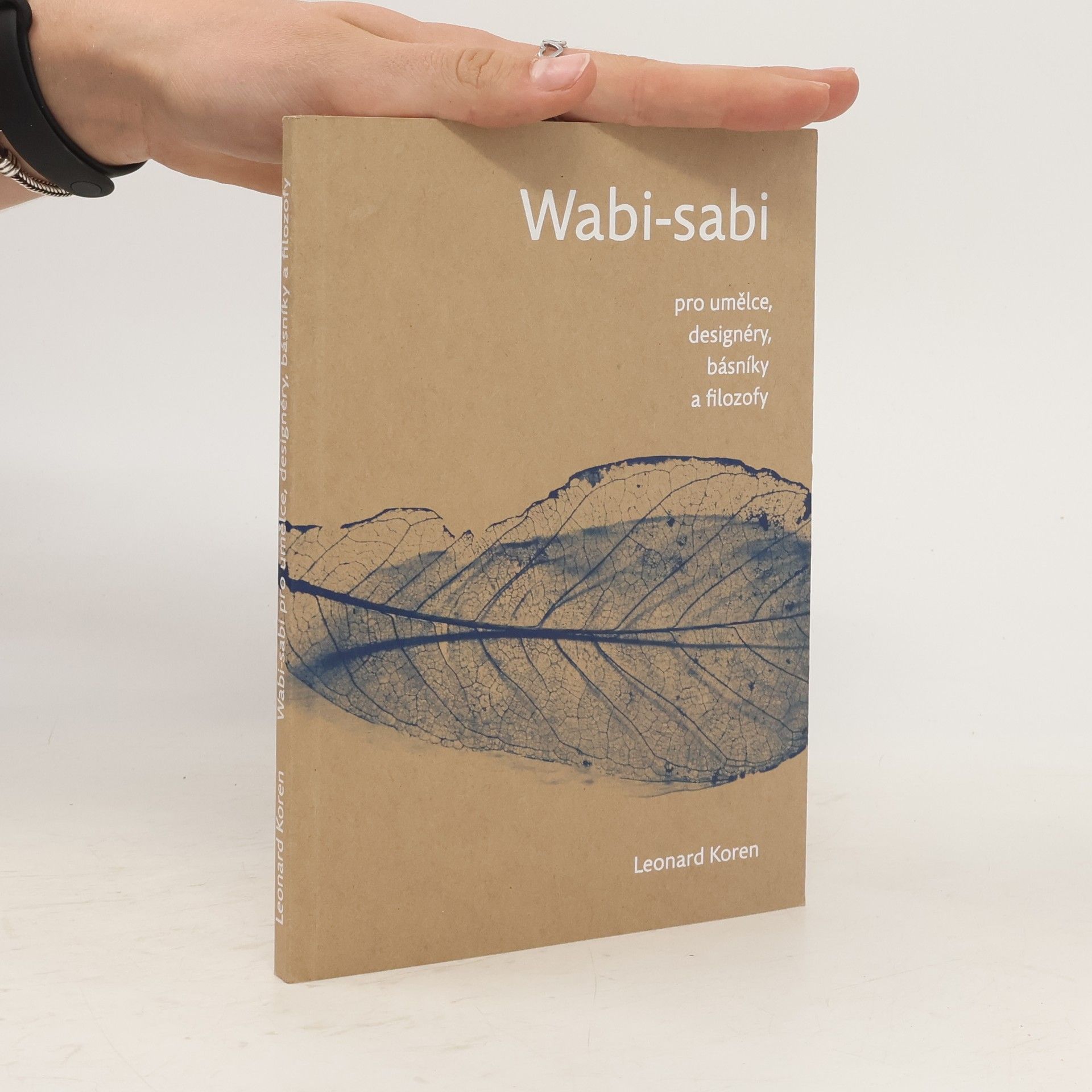 Leonard Koren Wabi-sabi pro umělce, designéry, básníky a filozofy