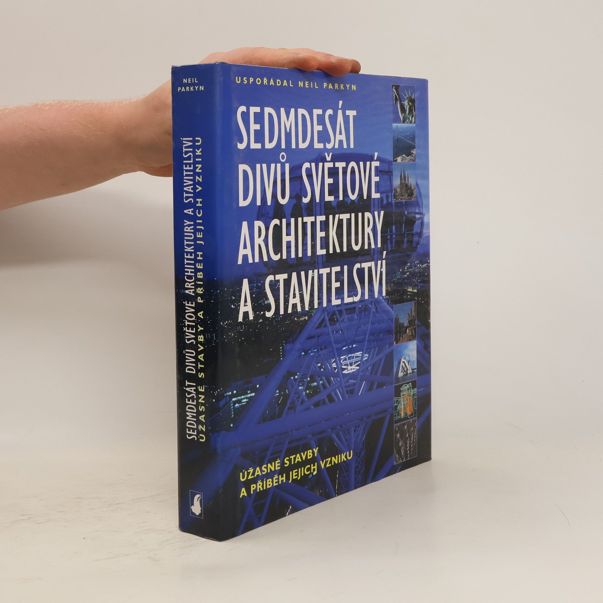Neil Parkyn Sedmdesát divů světové architektury a stavitelství