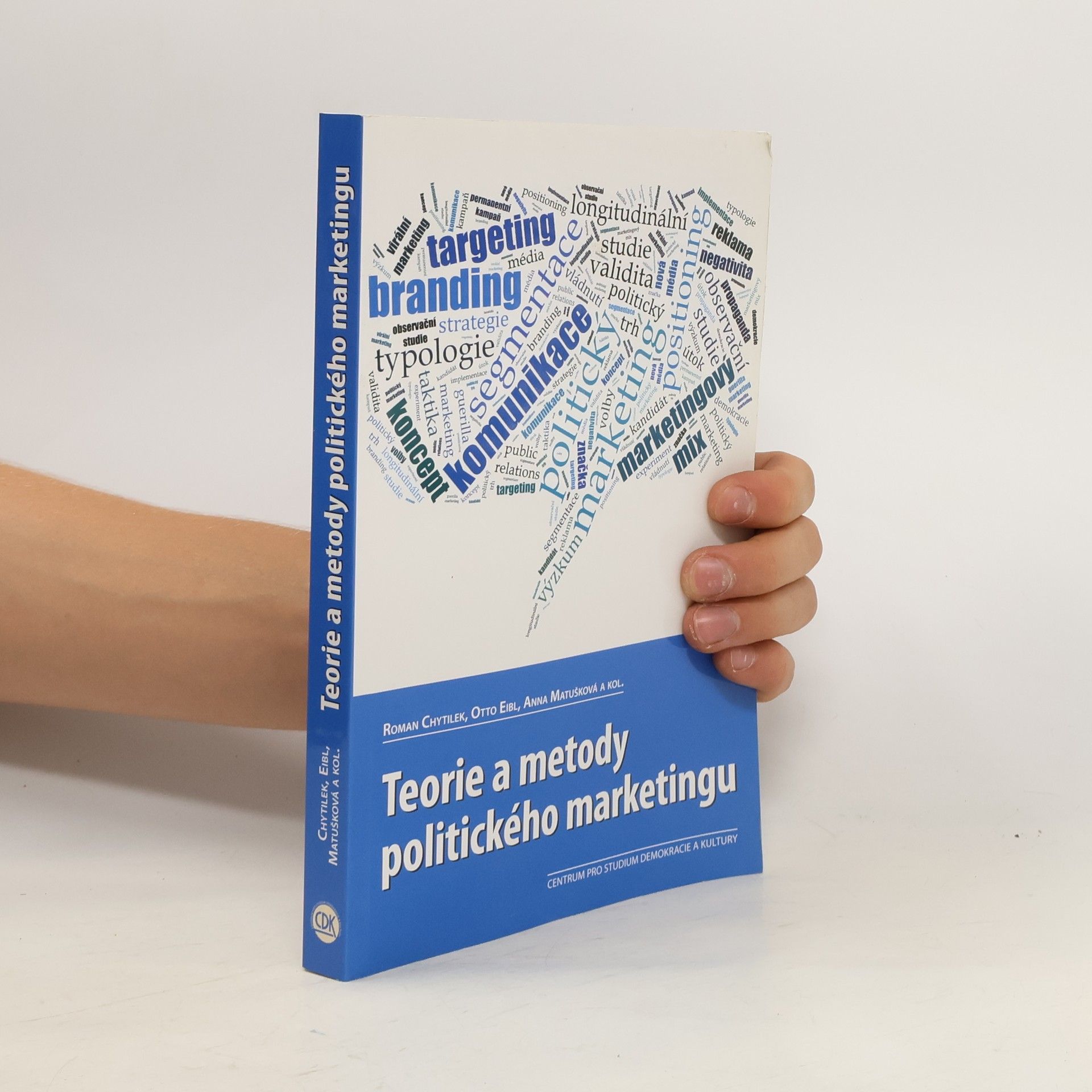 Roman Chytilek Teorie a metody politického marketingu