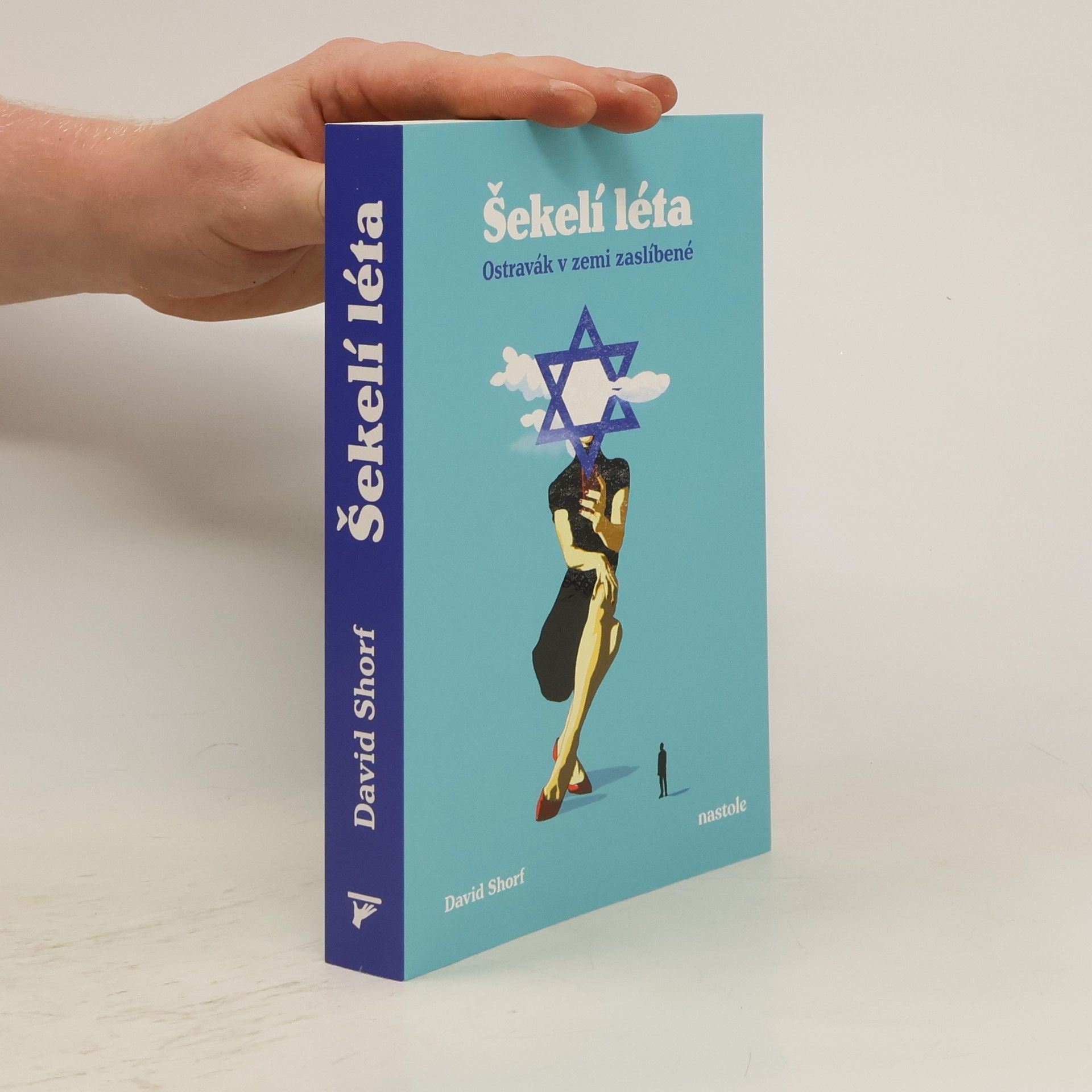 David Shorf Šekelí léta. ostravák v zemi zaslíbené