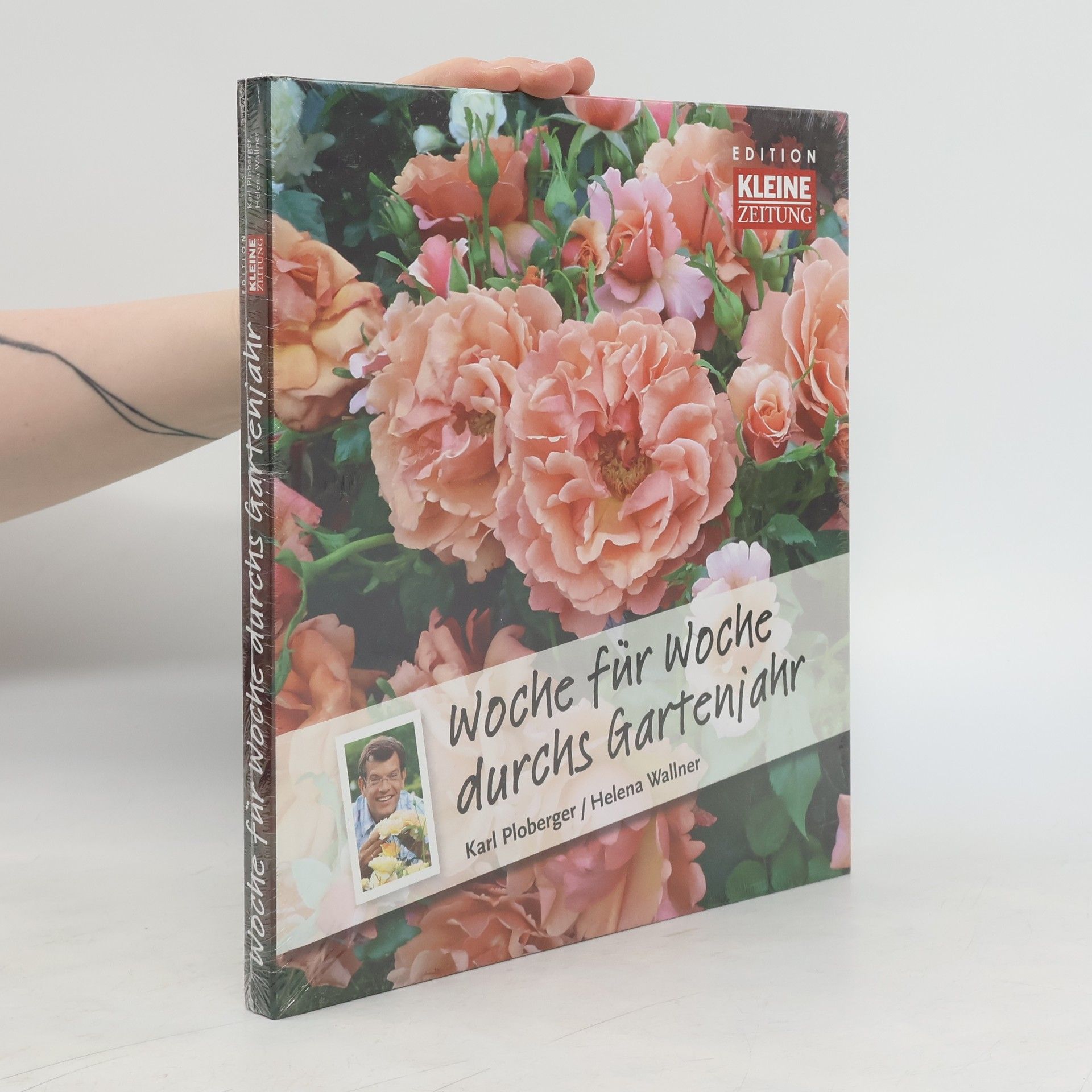 Karl Ploberger Woche für Woche durchs Gartenjahr