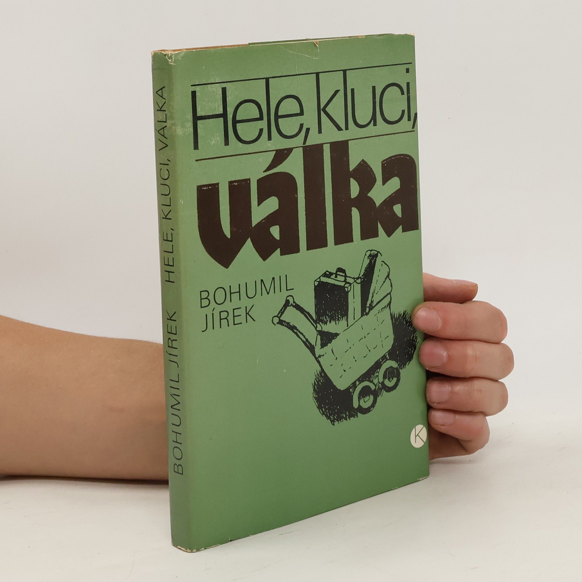 Bohumil Jírek Hele, kluci válka