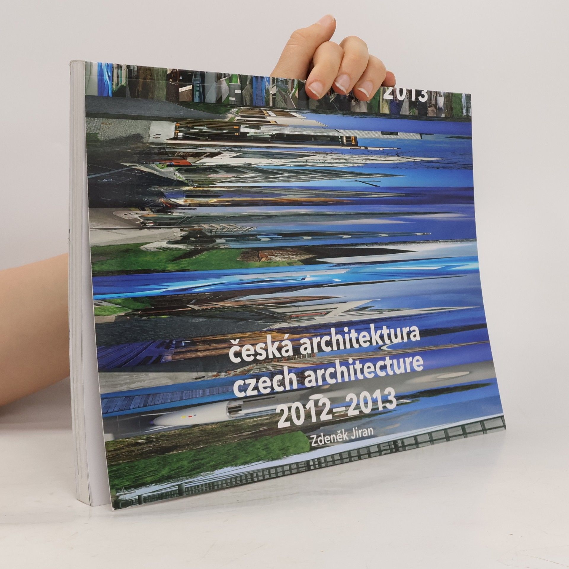 Zdeněk Jiran Česká architektura 2012-2013. Czech architecture 2012-2013