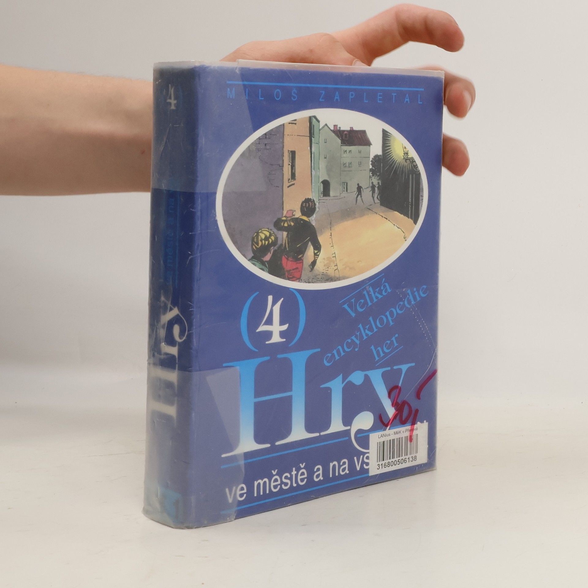 Miloš Zapletal Velká encyklopedie her. 4. díl. Hry ve městě a na vsi